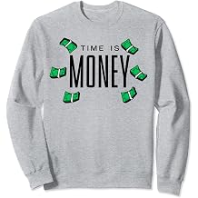 Time Is Money For all Hustlers that Love see that Money Sweatshirt