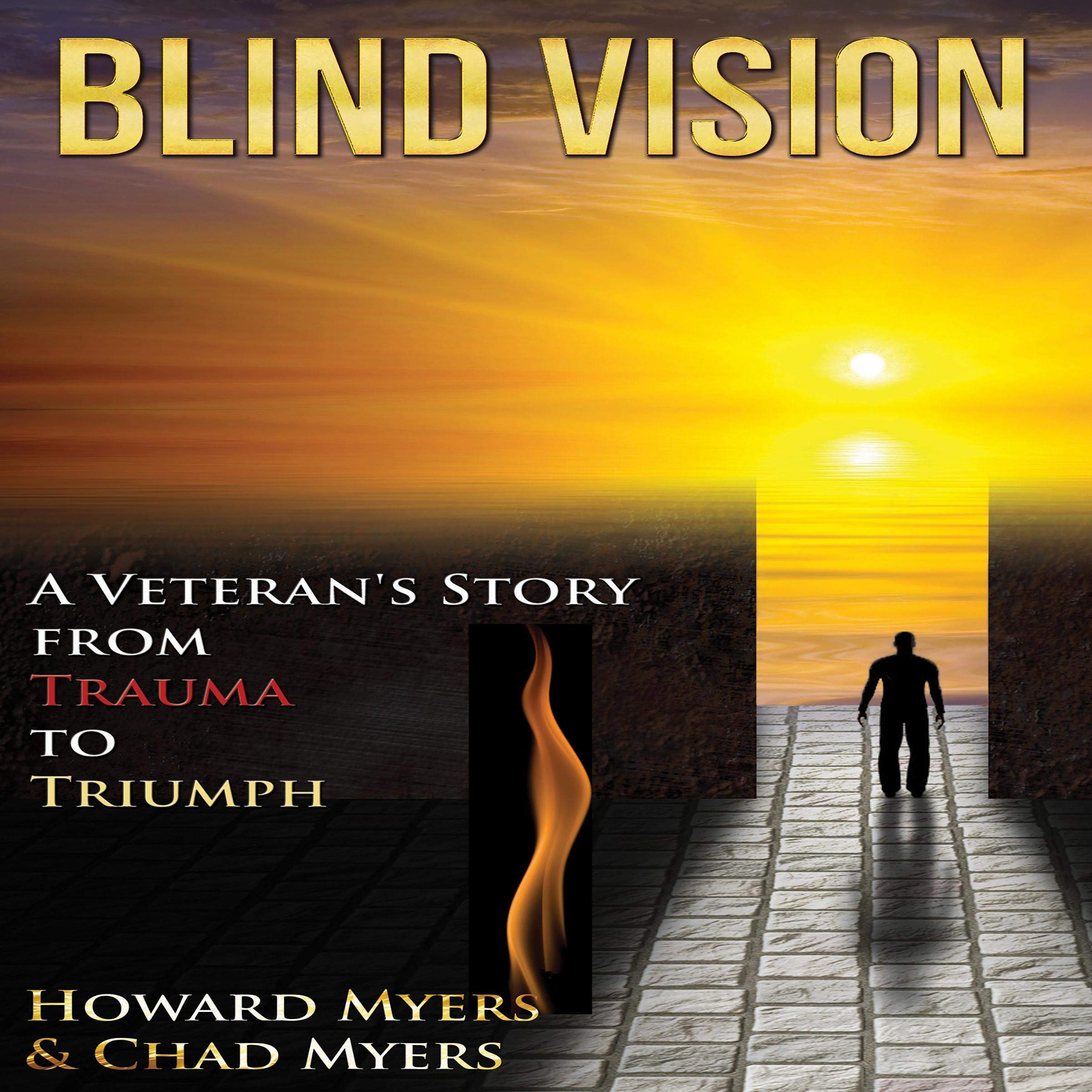Blind Vision: A Veteran's Story from Trauma to Triumph