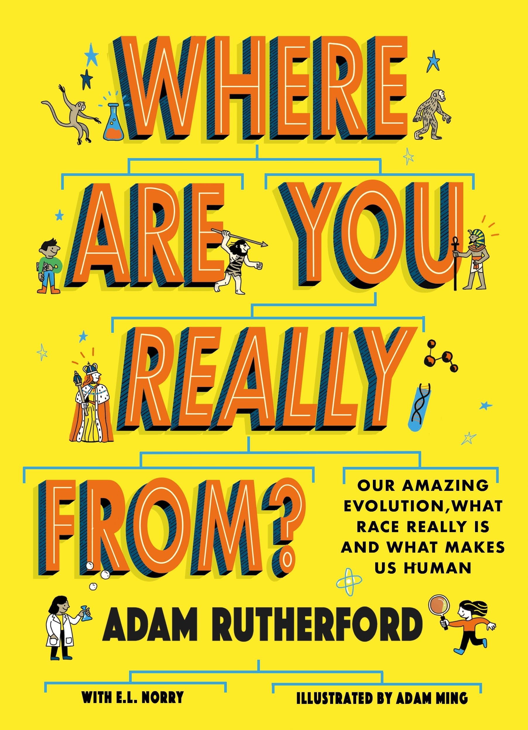 Where Are You Really From?: Our Amazing Evolution, what Race Really is and...