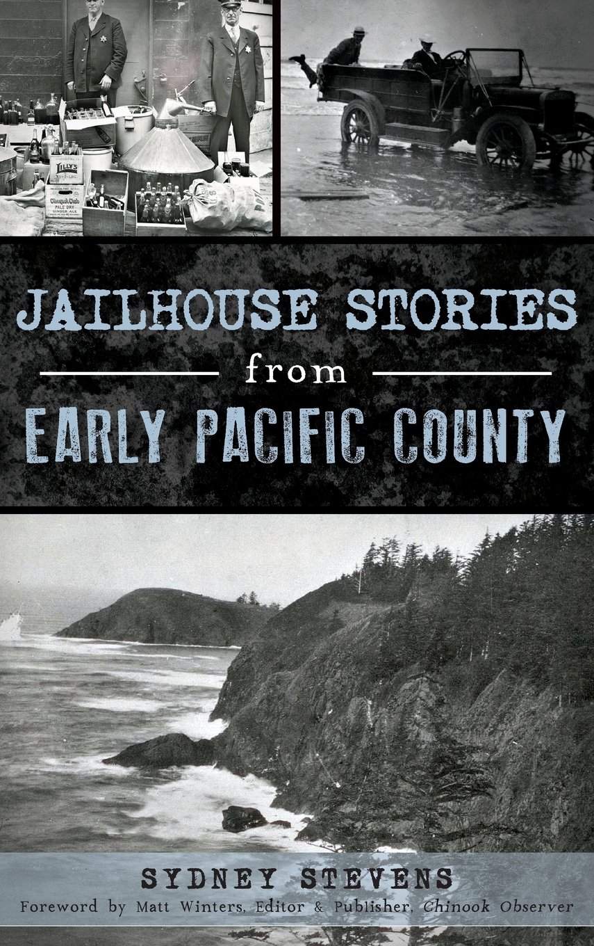 Jailhouse Stories from Early Pacific County