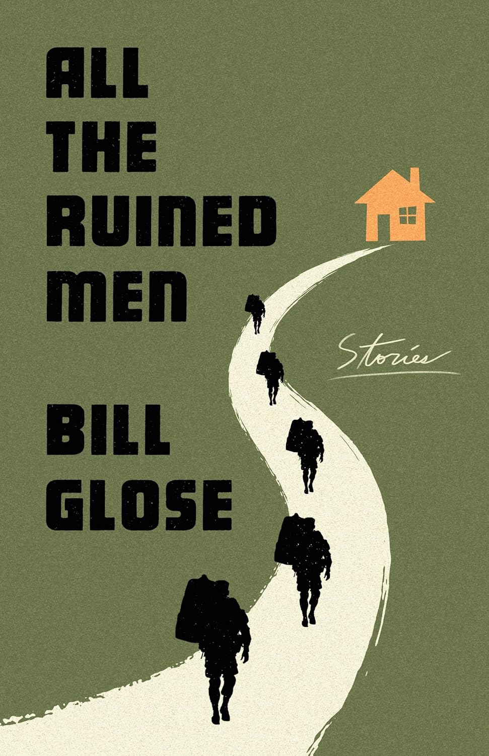 All the Ruined Men Stories Glose, Bill 9781250279880 Books