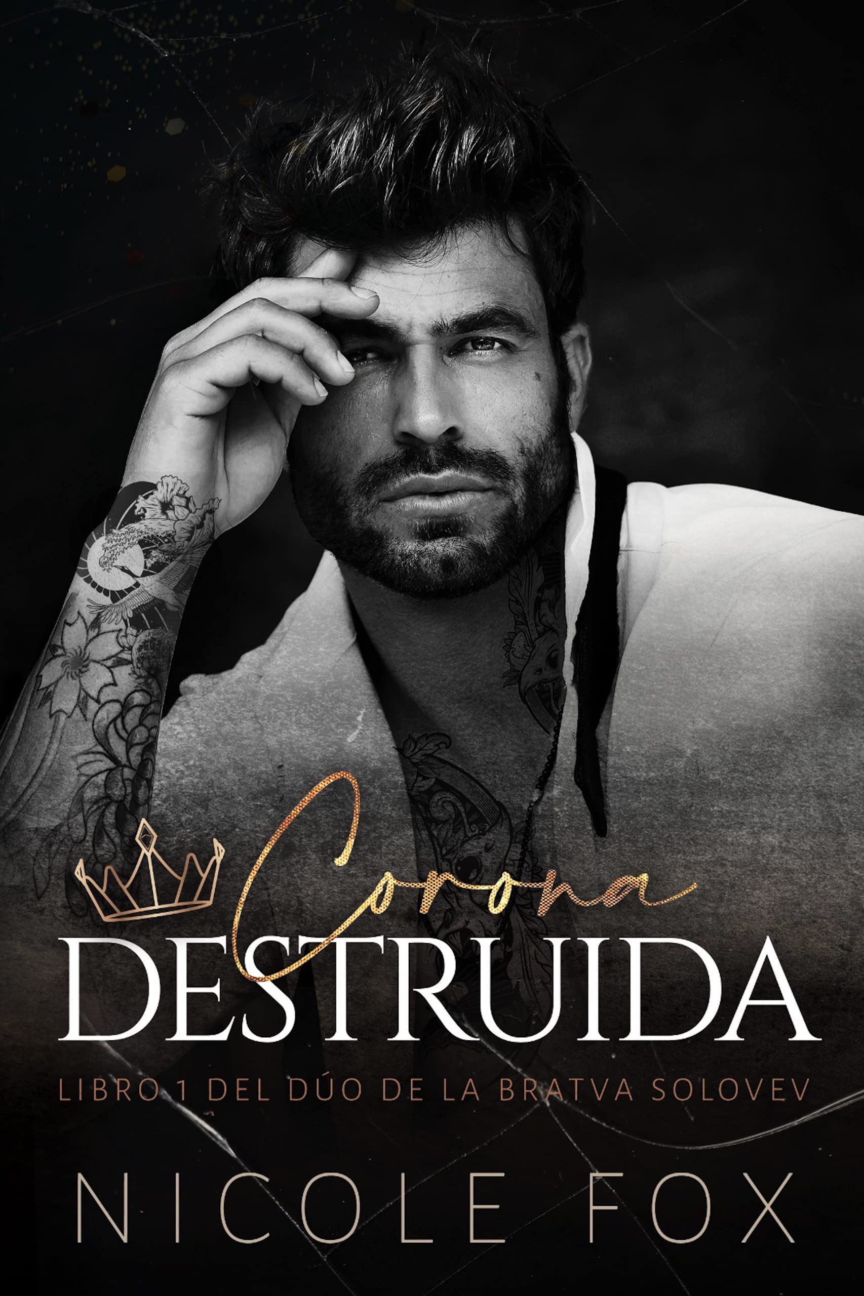 Corona Destruída (la Bratva Solovev nº 1) (Spanish Edition)