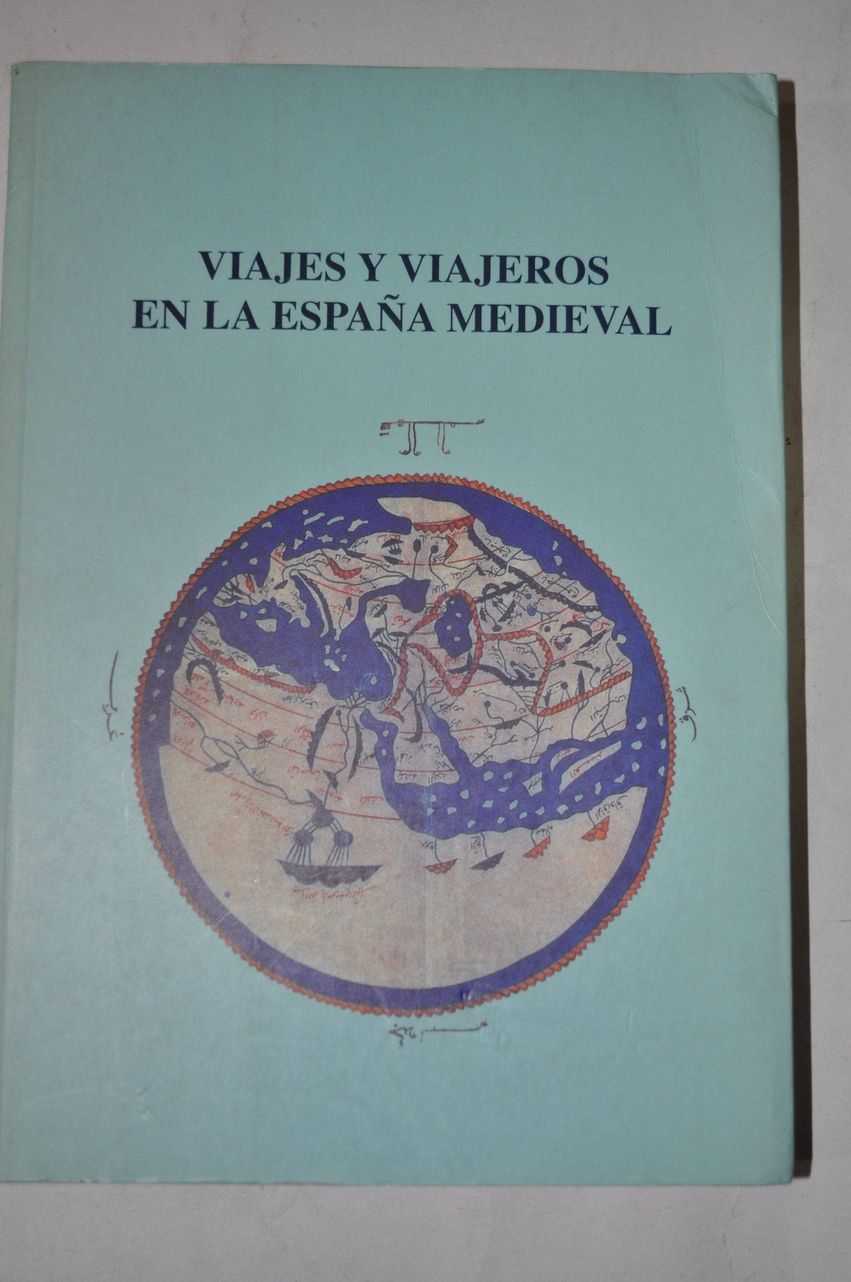 Viajes y Viajeros en la España Medieval: Actas del V Curso de Cultura Medieval (1994. Aguilar de Campoo)