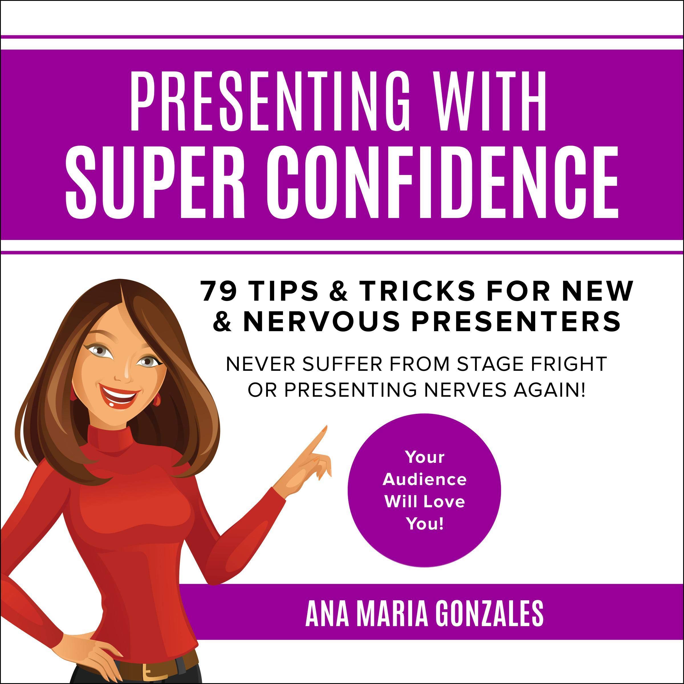 Buy Presenting with Super Confidence 79 Tips and Tricks for New