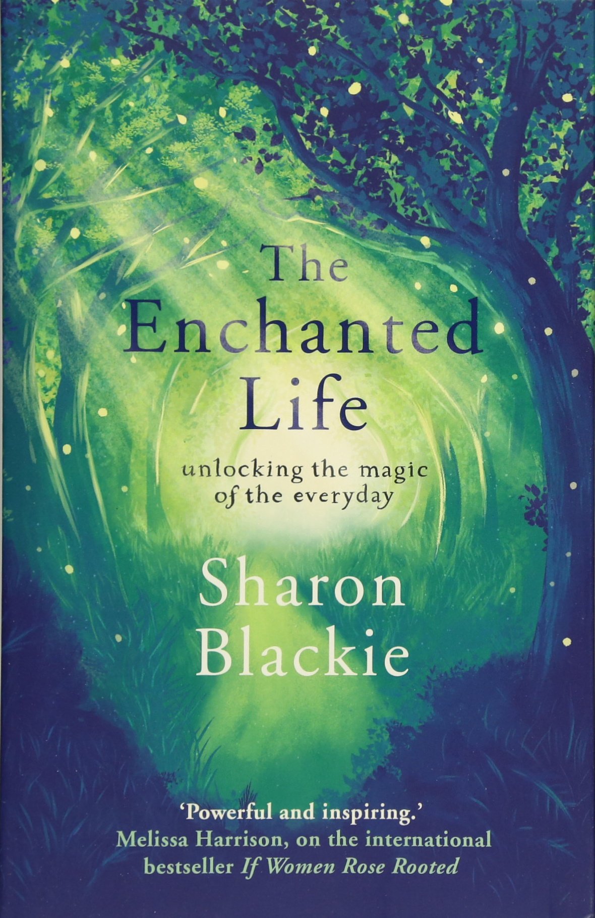 Enchanted Life: Unlocking the Magic of the Everyday