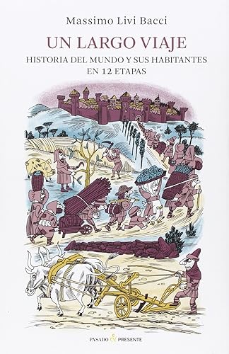 Un Largo Viaje: Historia del mundo y sus habitantes en 12 etapas (ENSAYO)