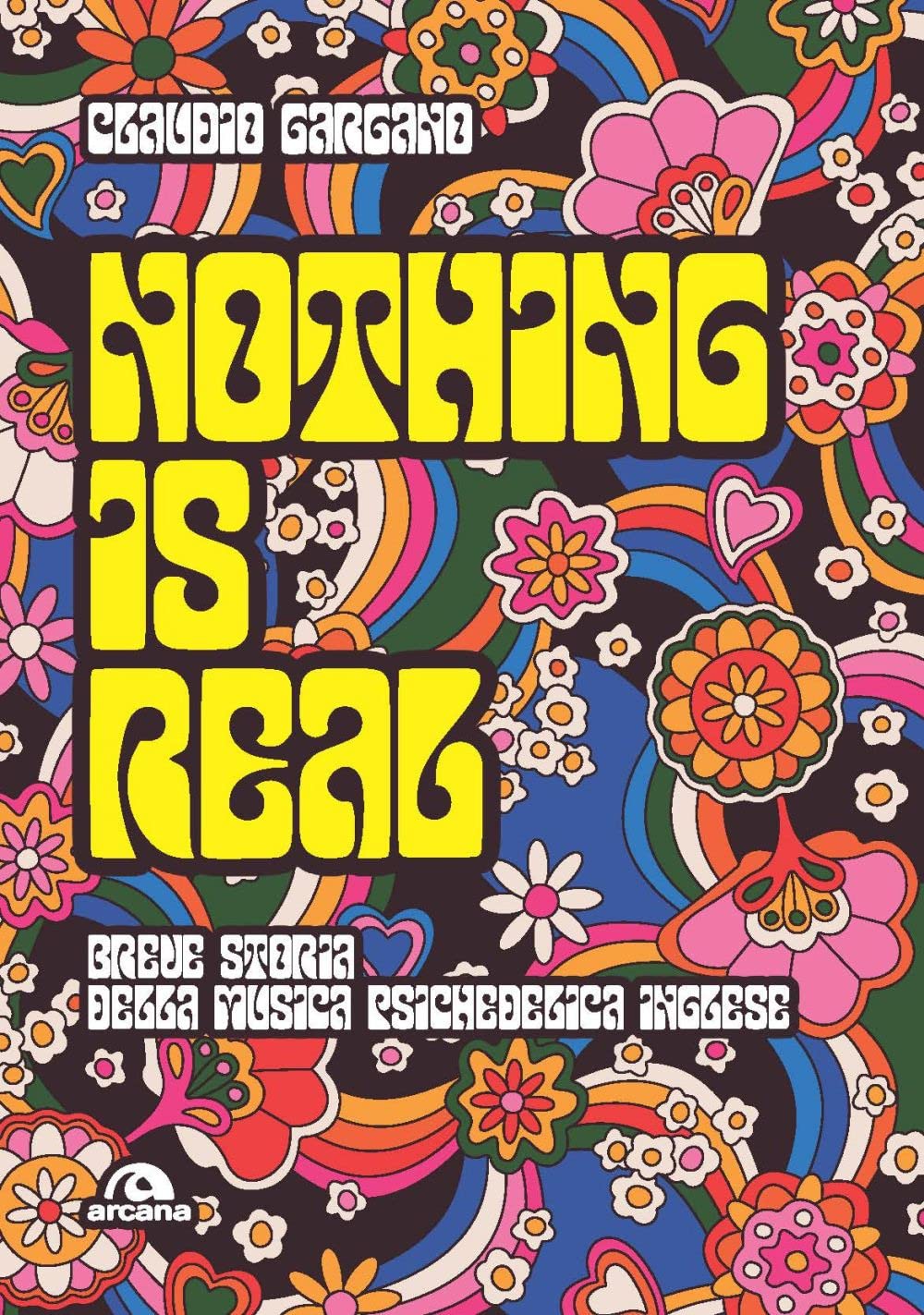 Nothing Is Real. Breve Storia Della Musica Psichedelica Inglese - 4
