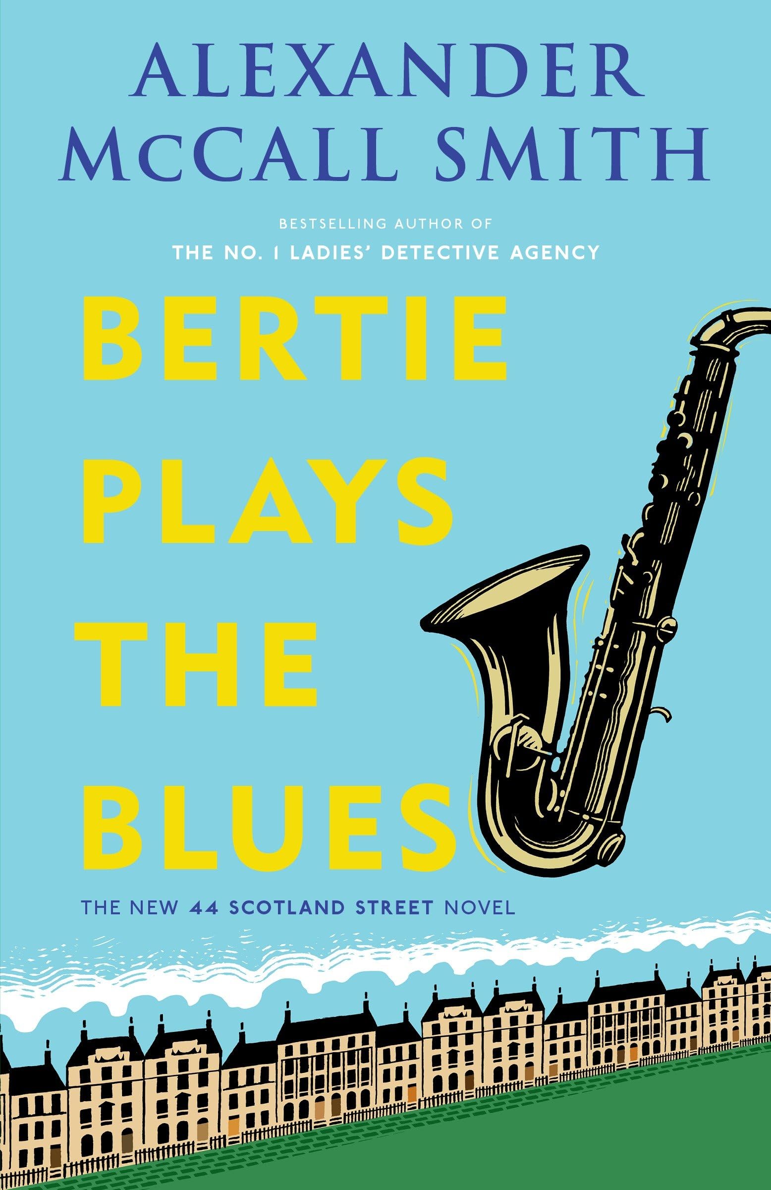 Bertie Plays the Blues: A 44 Scotland Street Novel (7) By Alexander McCall Smit