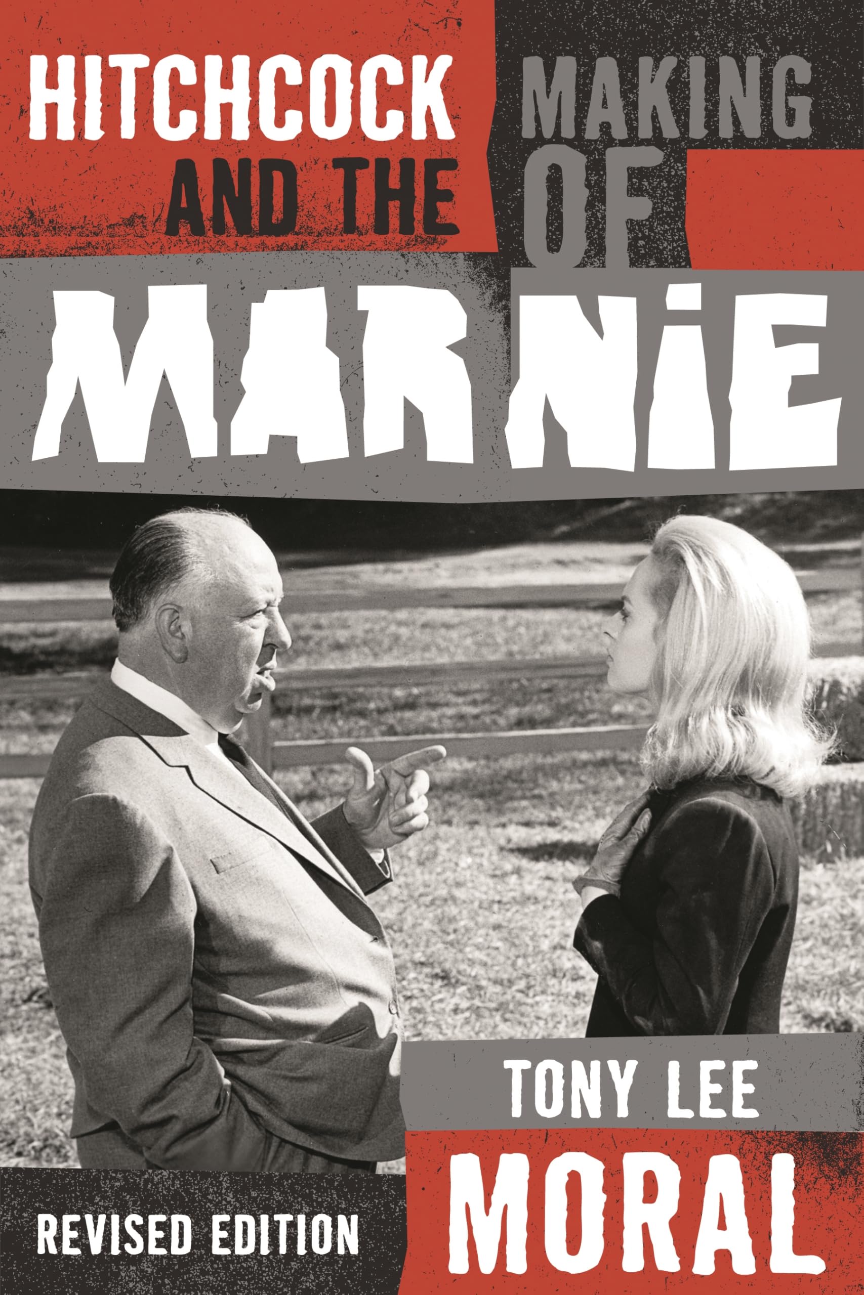 Hitchcock and the Making of Marnie by Tony Lee Moral - 9781442214330
