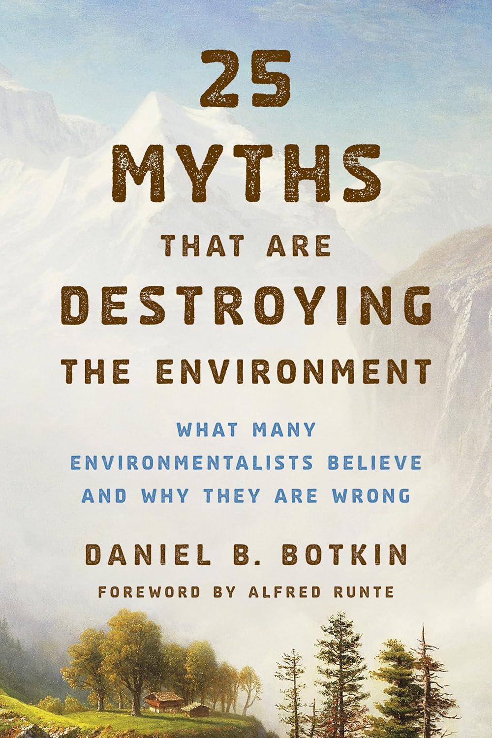 25 Myths That Are Destroying the Environment: What Many ...