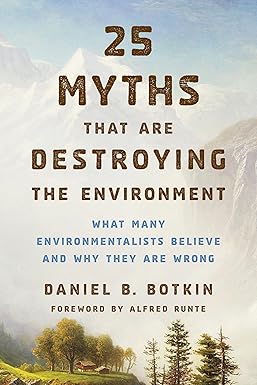 25 Myths That Are Destroying the Environment: What Many ...