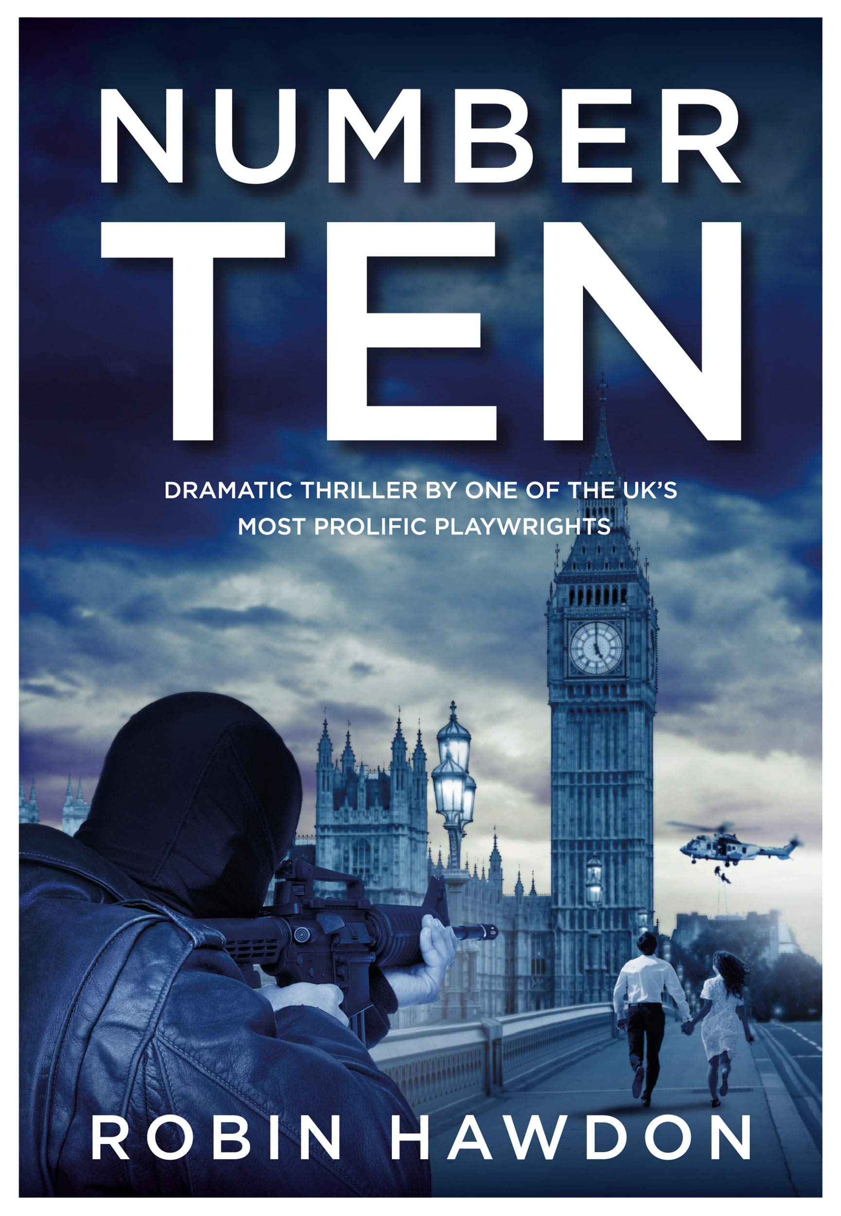 Number Ten: Dramatic Thriller By One Of The UK's Most Prolific Playwrights