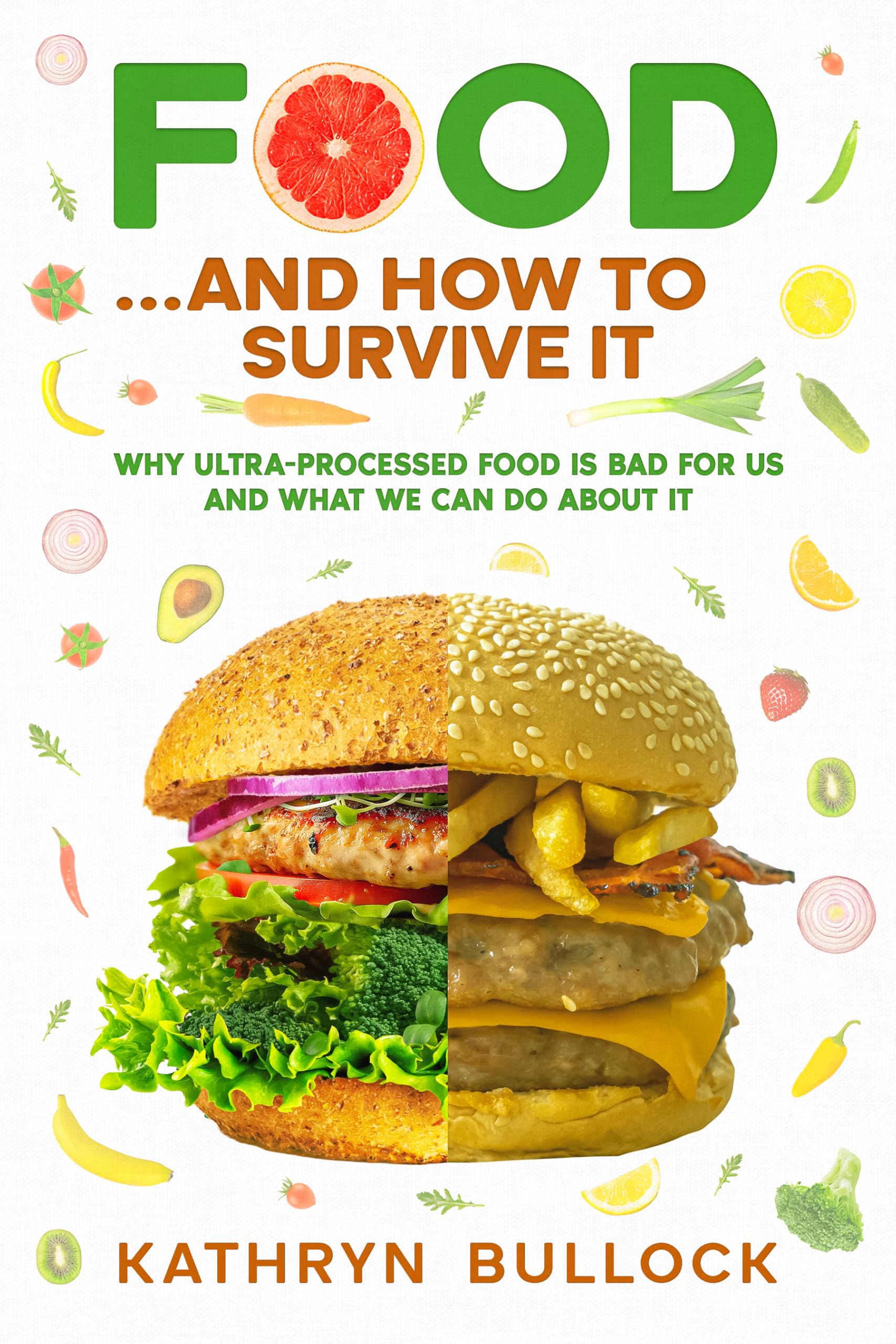 Food and How to Survive it: The go-to guide to show why ultra-processed food is bad for us and what we can do to tackle the global obesity crisis