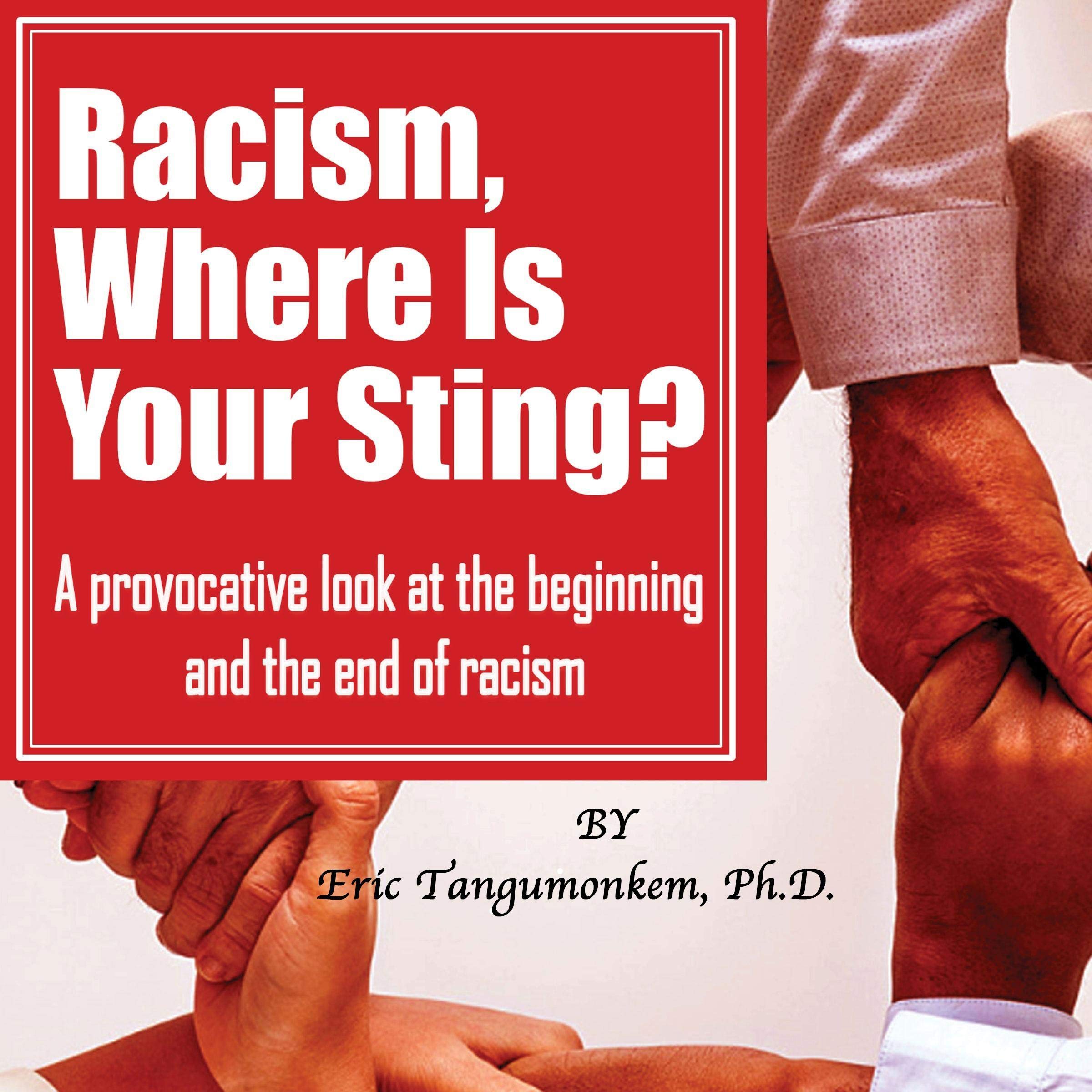 Racism, Where Is Your Sting?