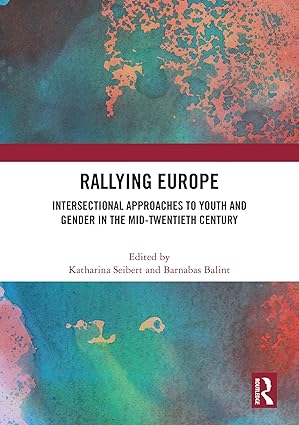 Rallying Europe: Intersectional Approaches to Youth and Gender in the Mid-Twentieth Century book cover