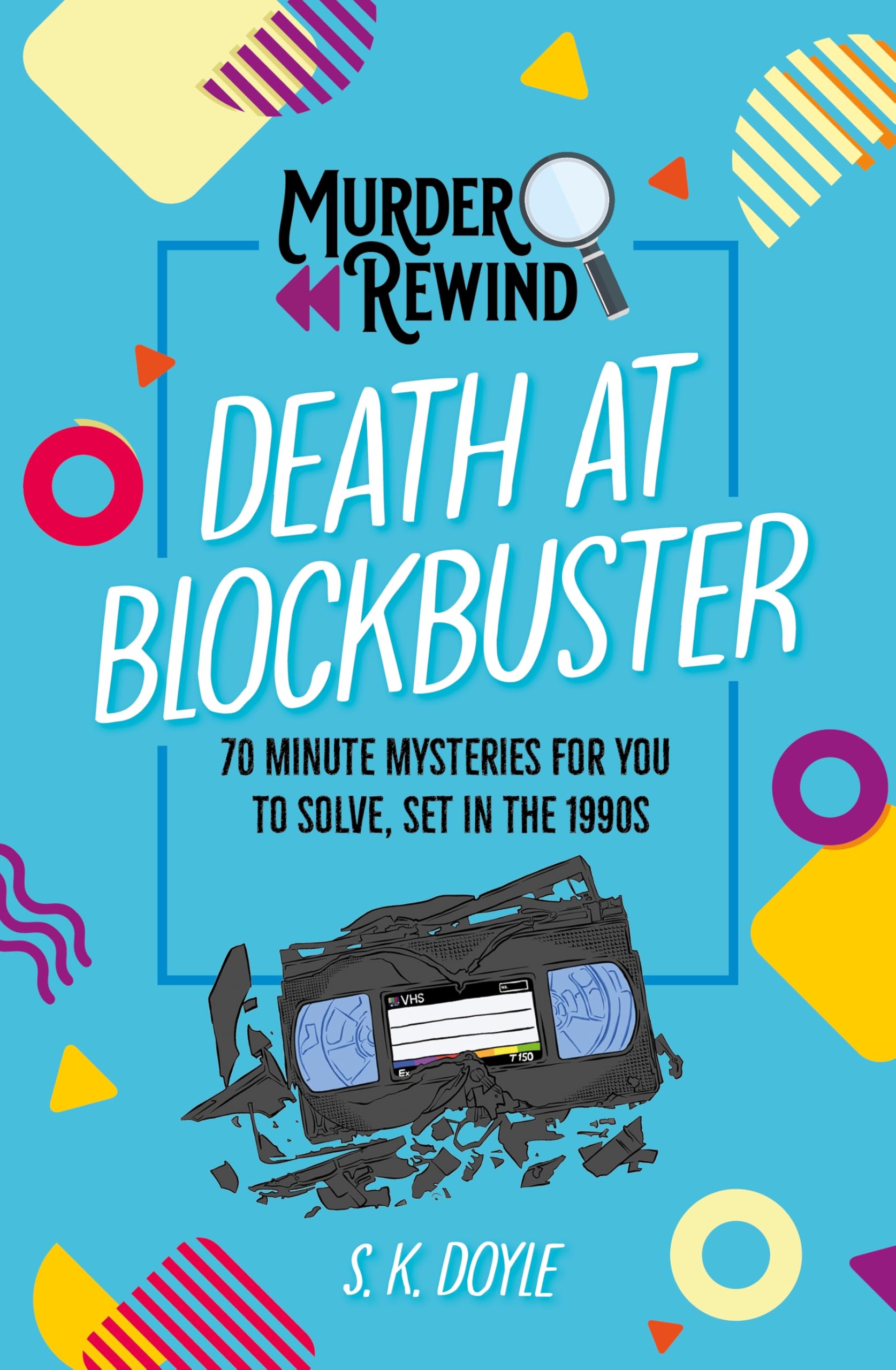 Murder Rewind: Death at Blockbuster by S.K. Doyle (Paperback Book)