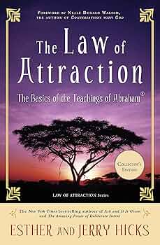 The Law of Attraction: The Basics of the Teachings of Abraham