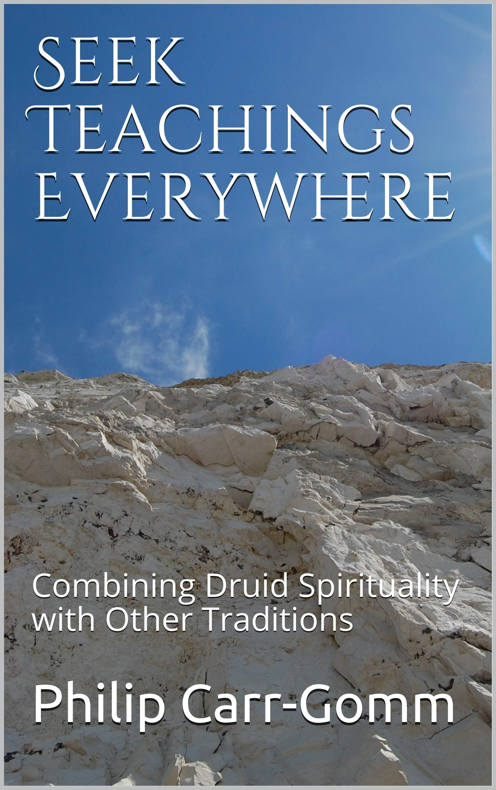Seek Teachings Everywhere: Combining Druid Spirituality with Other Traditions