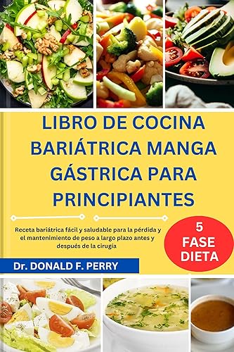 LIBRO DE COCINA BARIÁTRICA MANGA GÁSTRICA PARA PRINCIPIANTES Receta bariátrica fácil y saludable para la pérdida y el mantenimiento de peso a largo