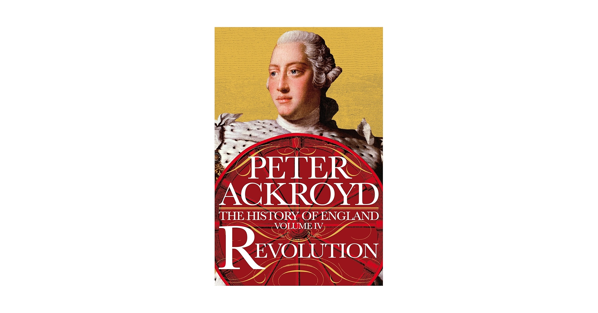 Revolution: A History of England Volume IV (The History of England