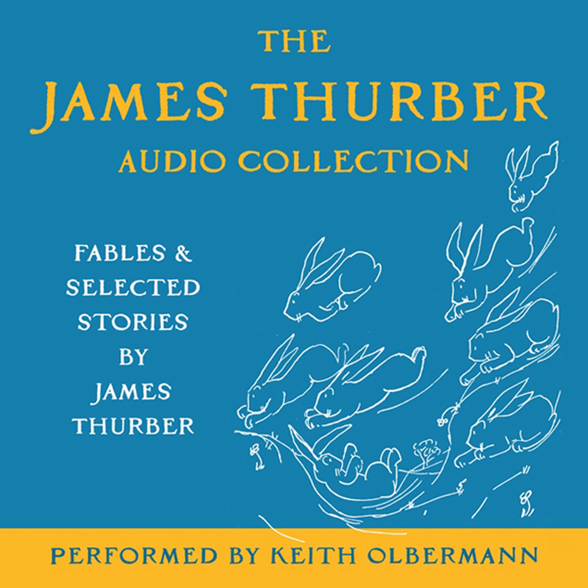 The James Thurber Audio Collection: Fables and Selected Stories by James Thurber