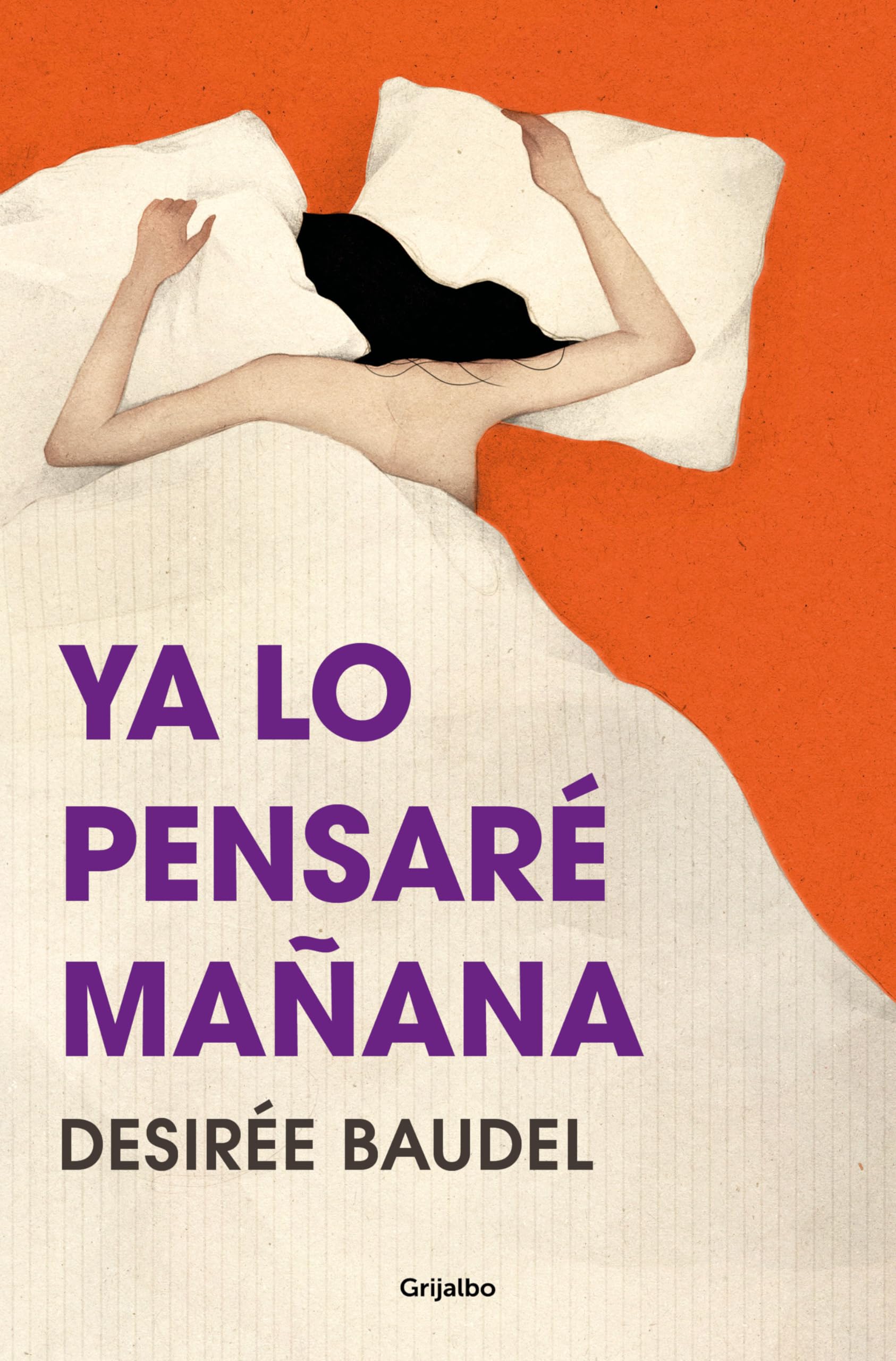 YA Lo Pensaré Mañana/ I'll Think about It Tomorrow (Grijalbo Narrativa)