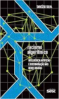 Racismo algorítmico: Inteligência artificial e discriminação nas redes digitais