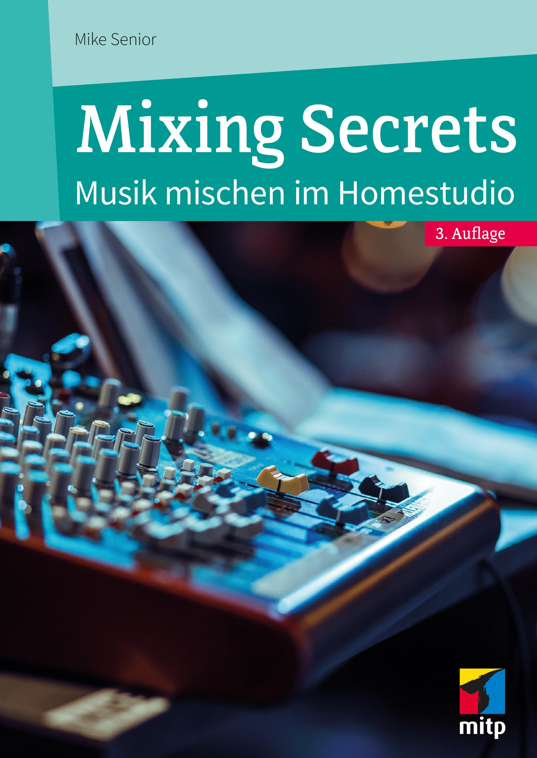 Mixing Secrets: Musik mischen im Homestudio