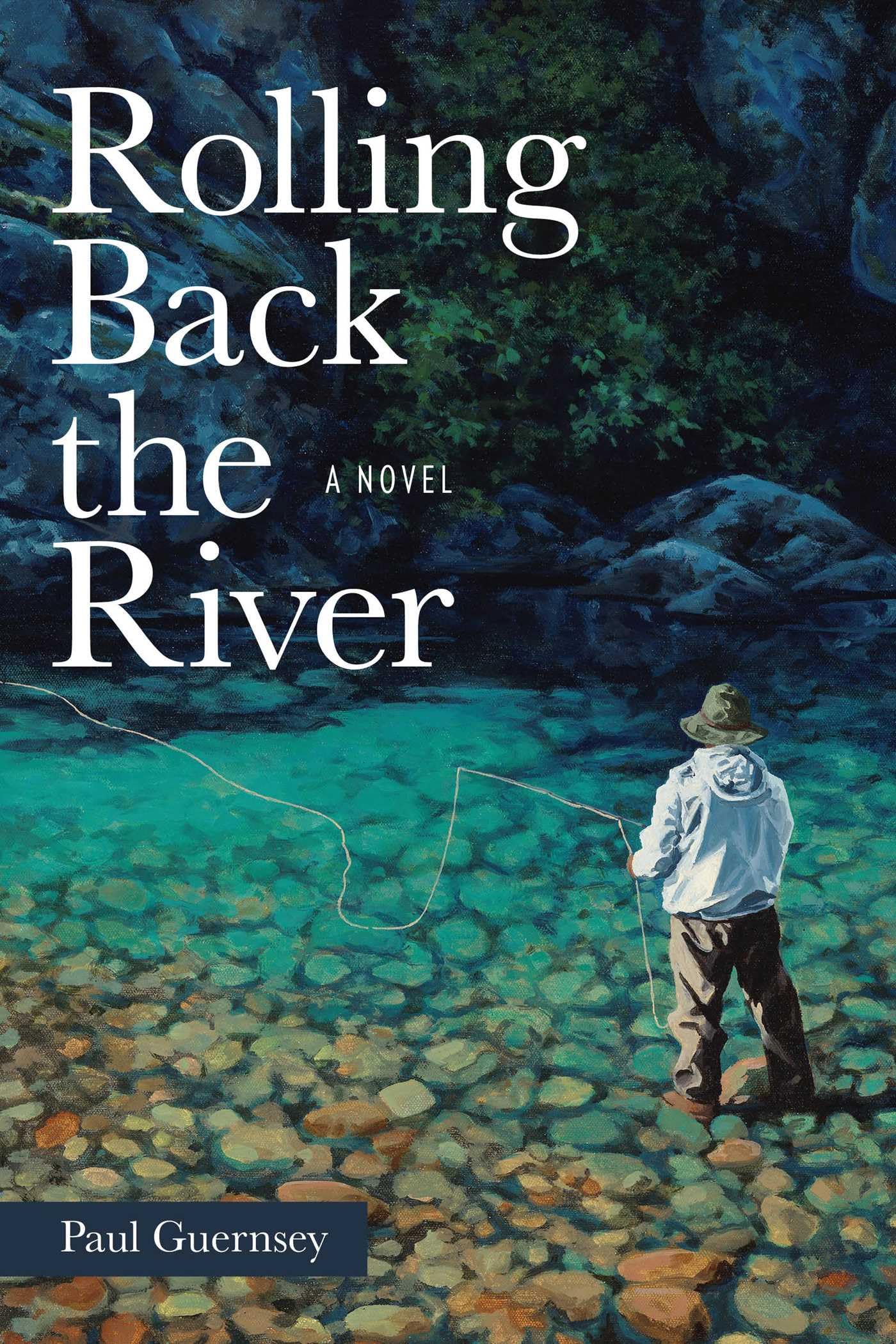 Rolling Back the River: A Novel