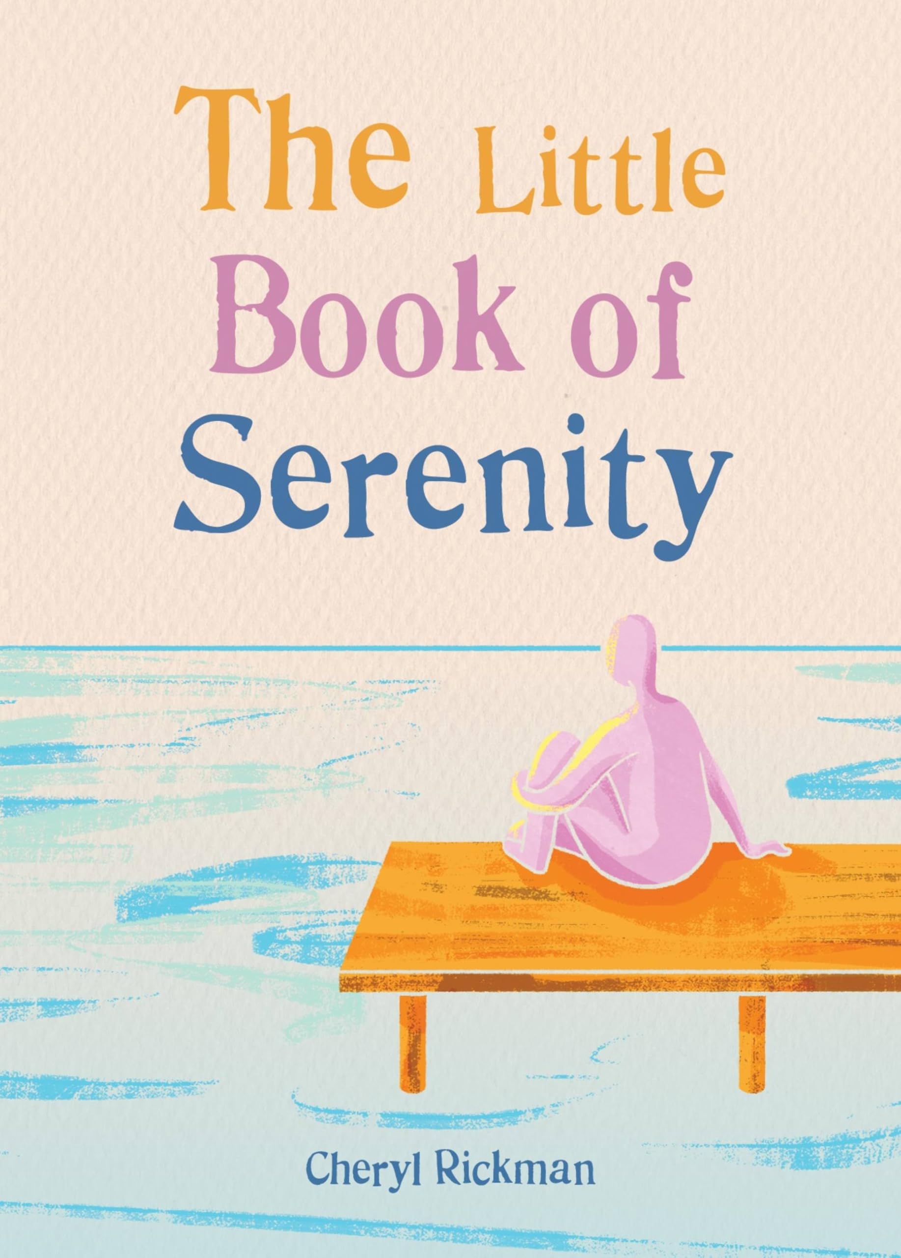 The Little Book of Serenity by Cheryl Rickman (Paperback Book)
