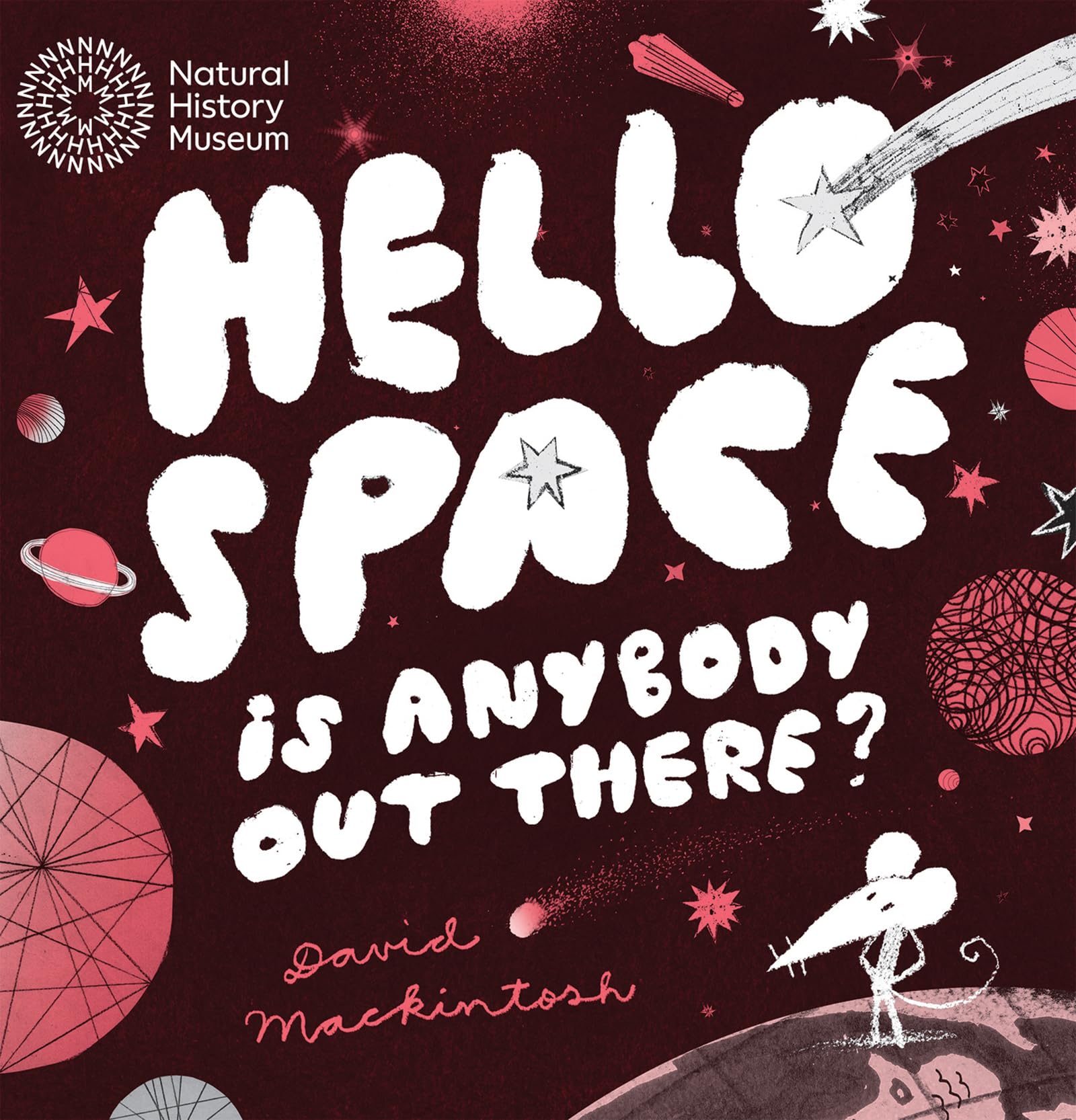 Hello Space: Is anybody out there?-Mackintosh, David David Macki