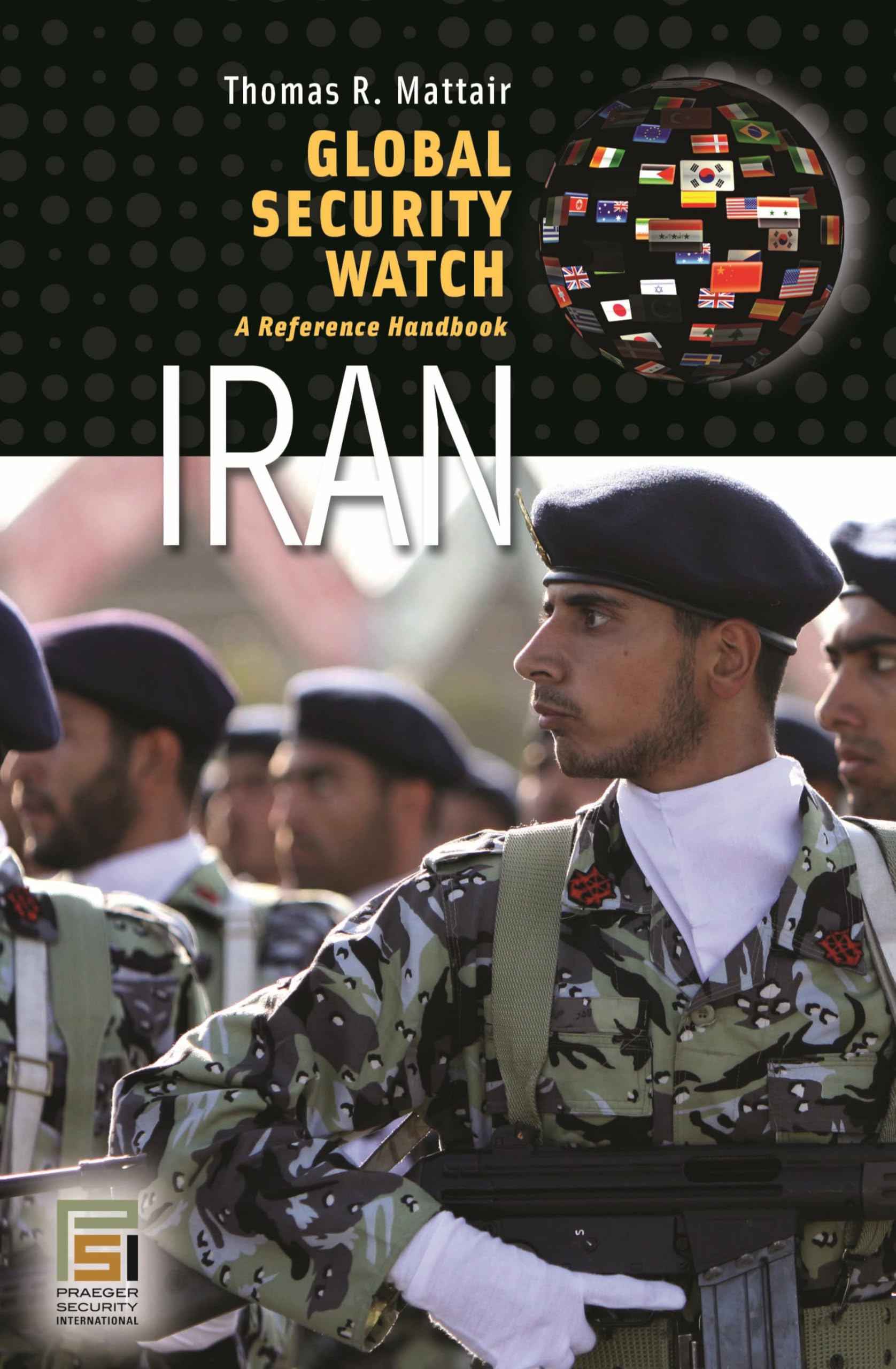 Global Security Watch-;Iran: A Reference Handbook [Hardcover] Mattair, Thomas R.