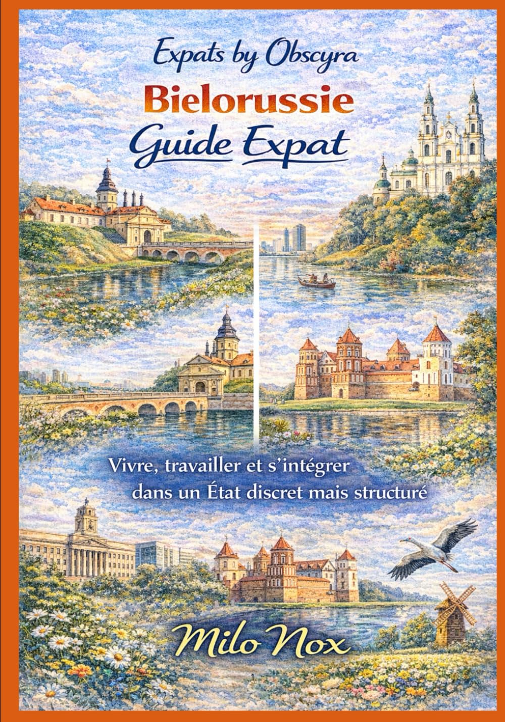 Biélorussie Guide Expat: Vivre, travailler et s’intégrer dans un État discret mais structuré (Expats by Obscyra)