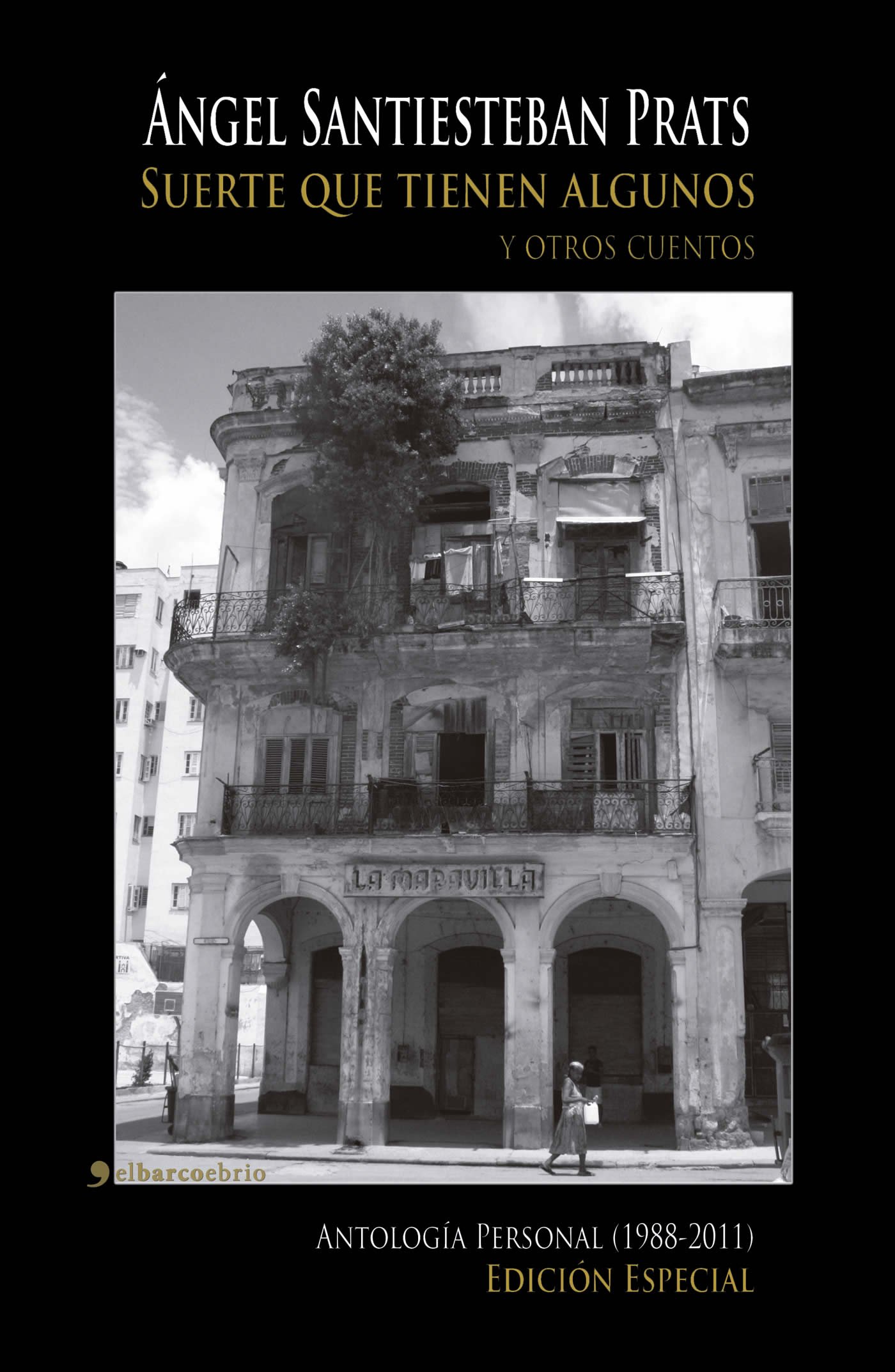 Suerte que tienen algunos, y otros cuentos (Spanish Edition)