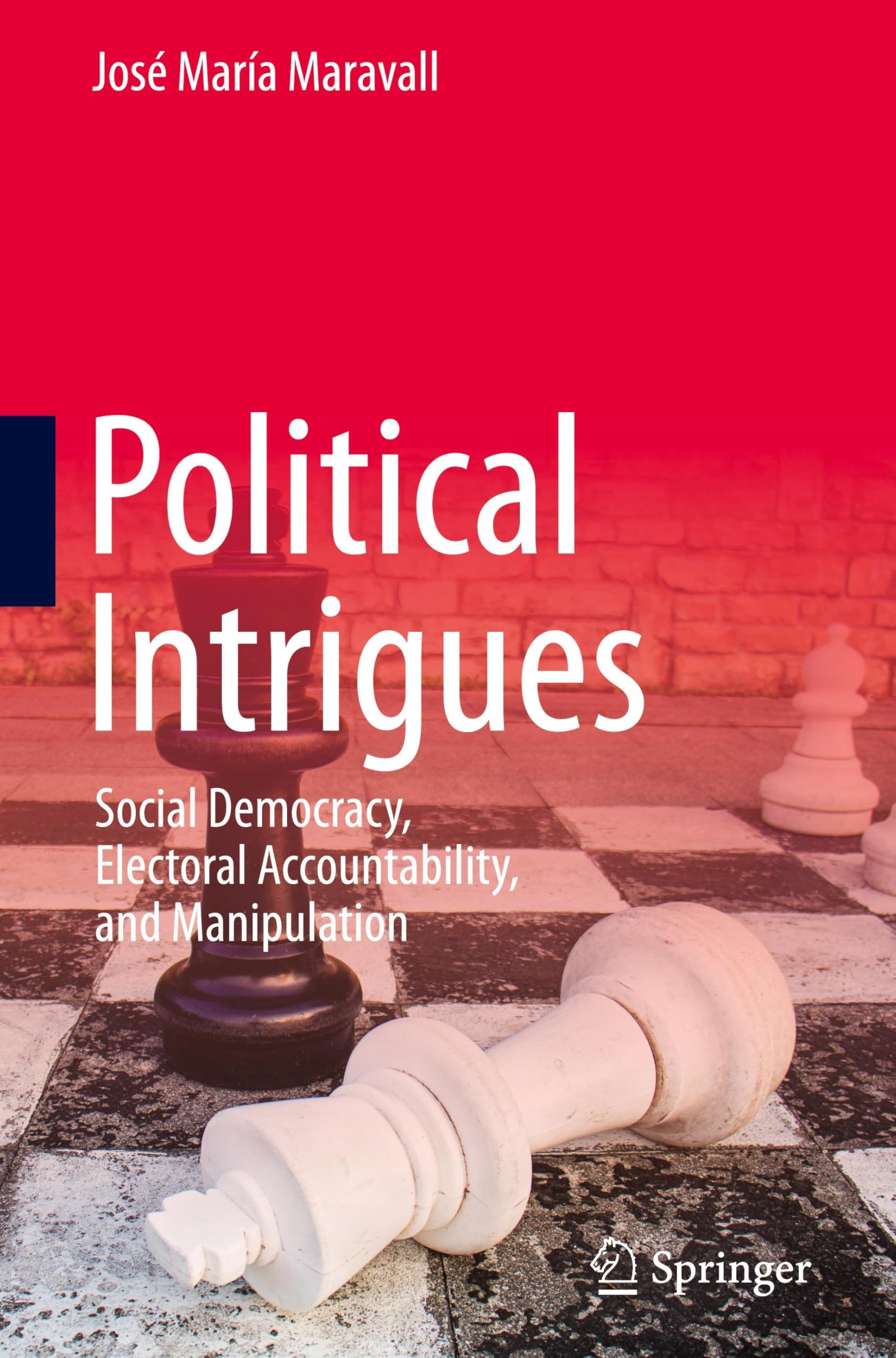 Political Intrigues : Social Democracy, Electoral Accountability, and Manipulation