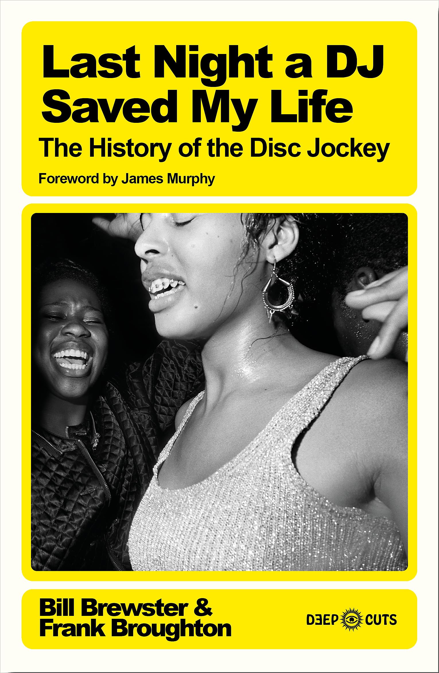 Last Night a DJ Saved My Life : The History of the Disc Jockey