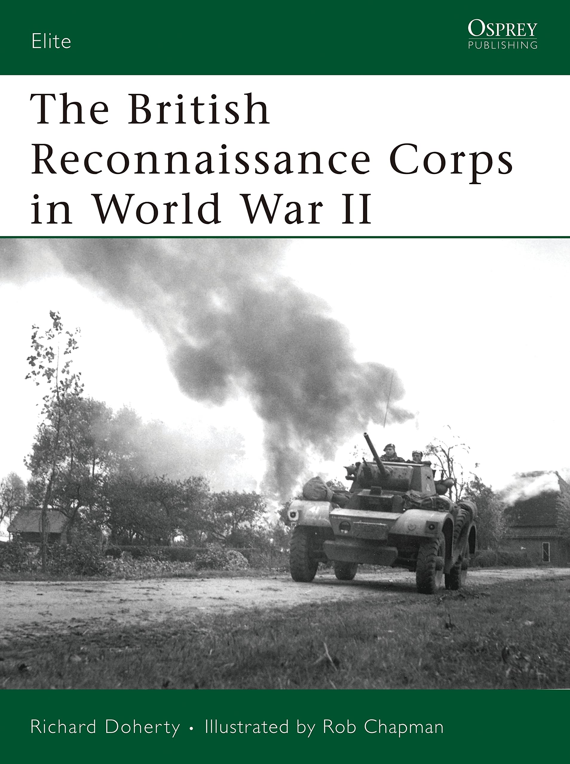 The British Reconnaissance Corps in World War II (Elite),Richard