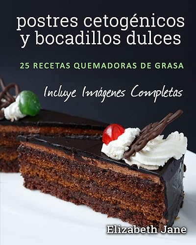postres cetogénicos y bocadillos dulces 25 recetas quemadoras de grasa (Spanish Edition)