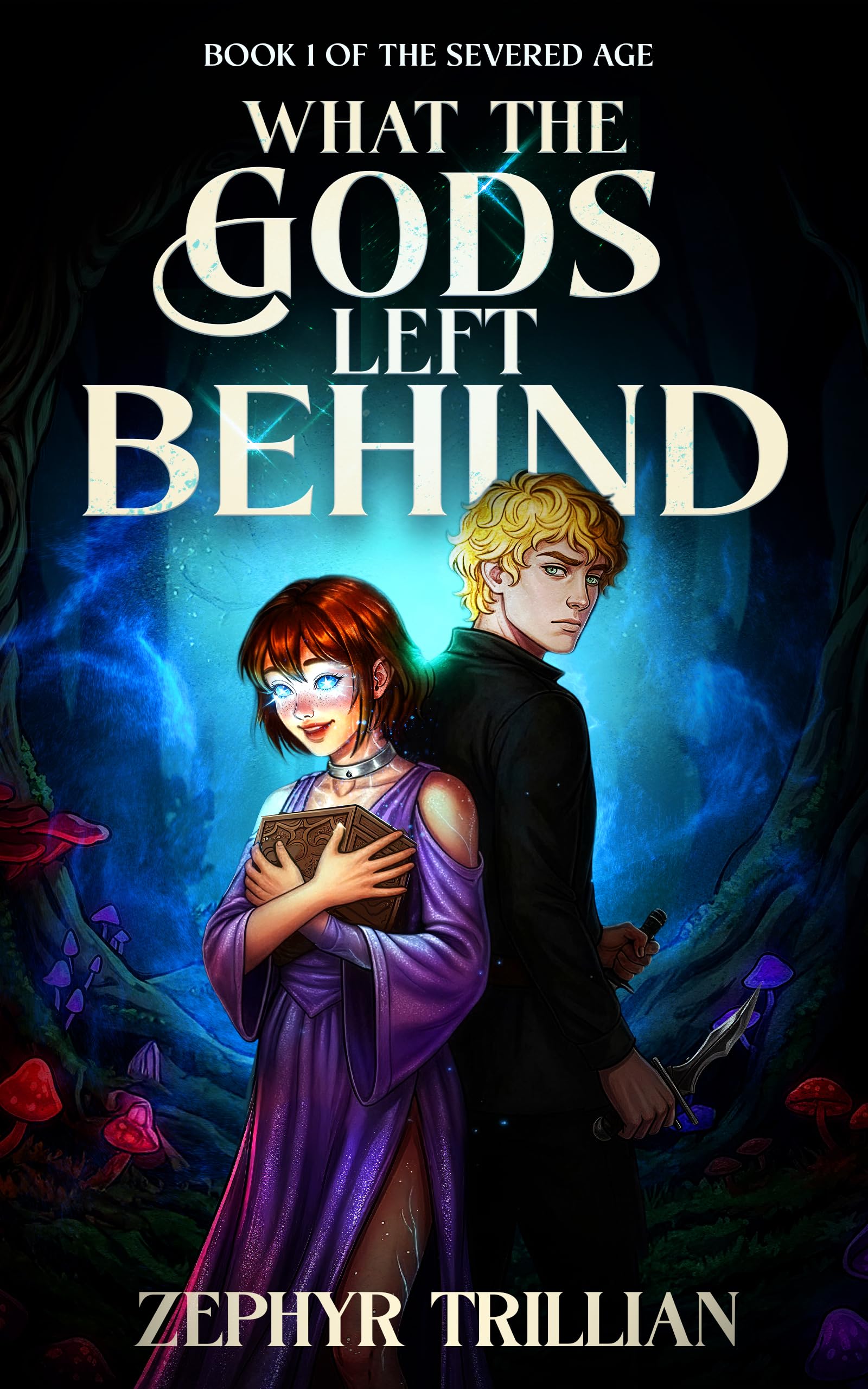 What the Gods Left Behind (The Severed Age Book 1)