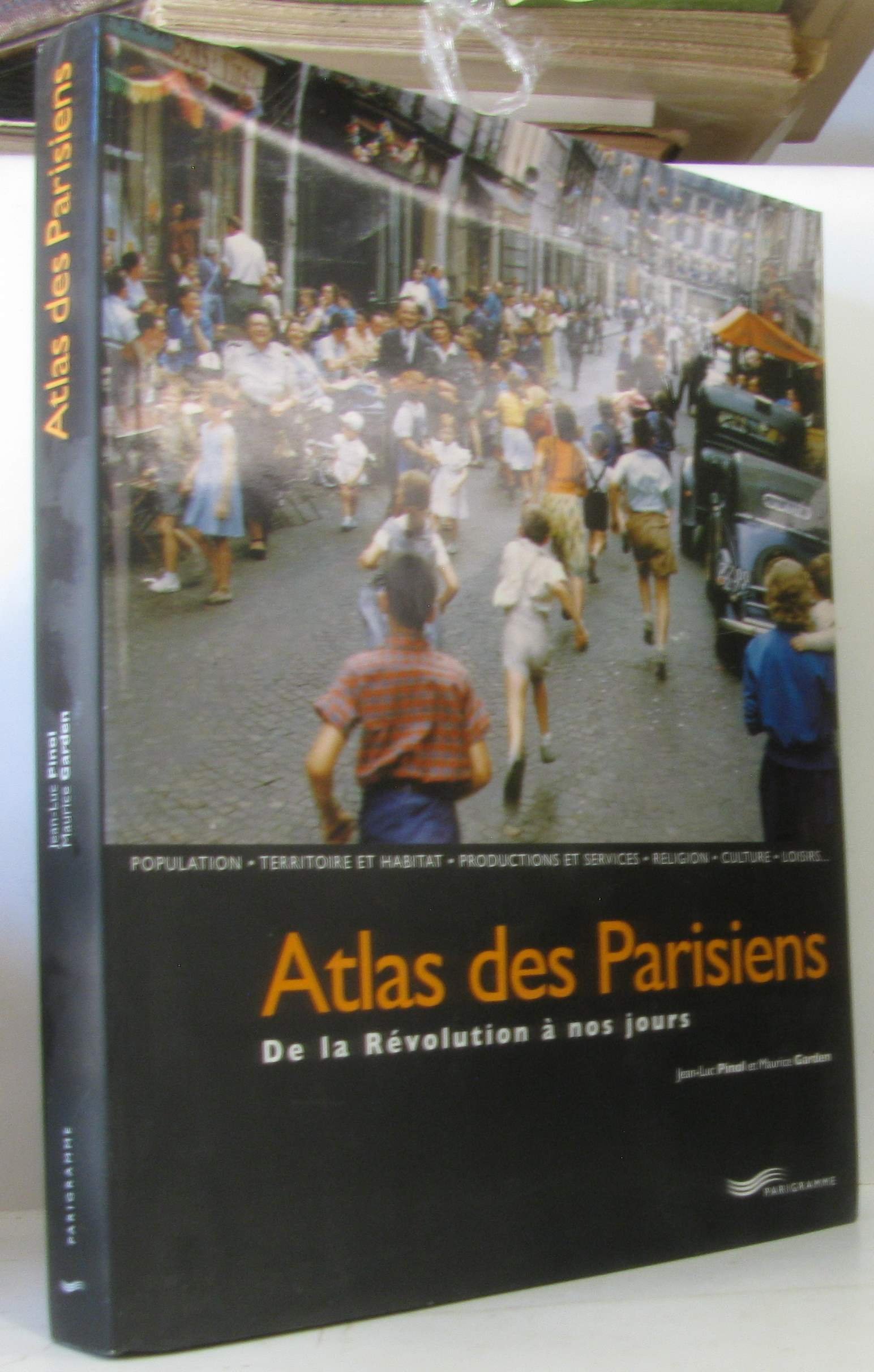 Atlas des Parisiens: De la Révolution à nos jours