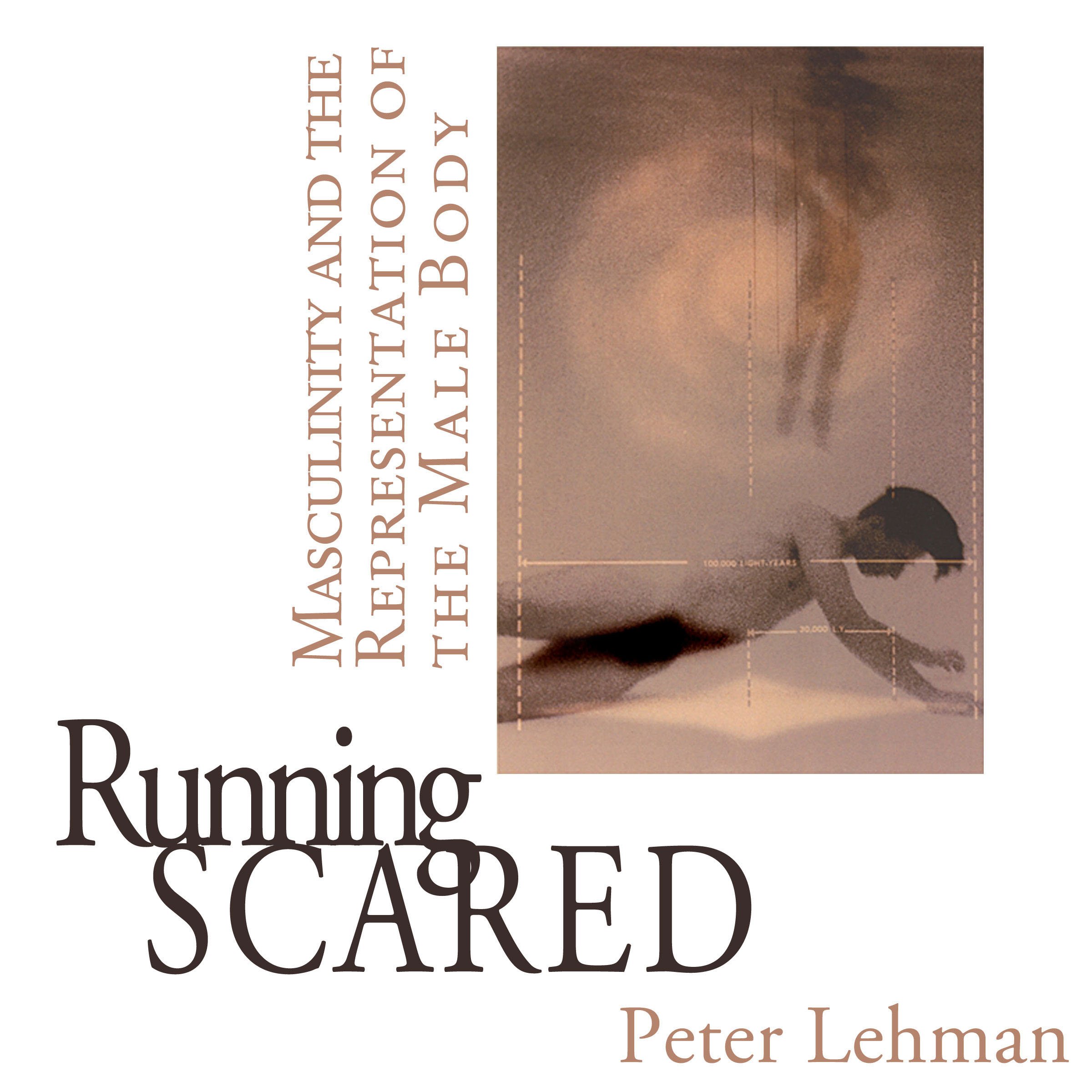 Running Scared: Masculinity and the Representation of the Male Body
