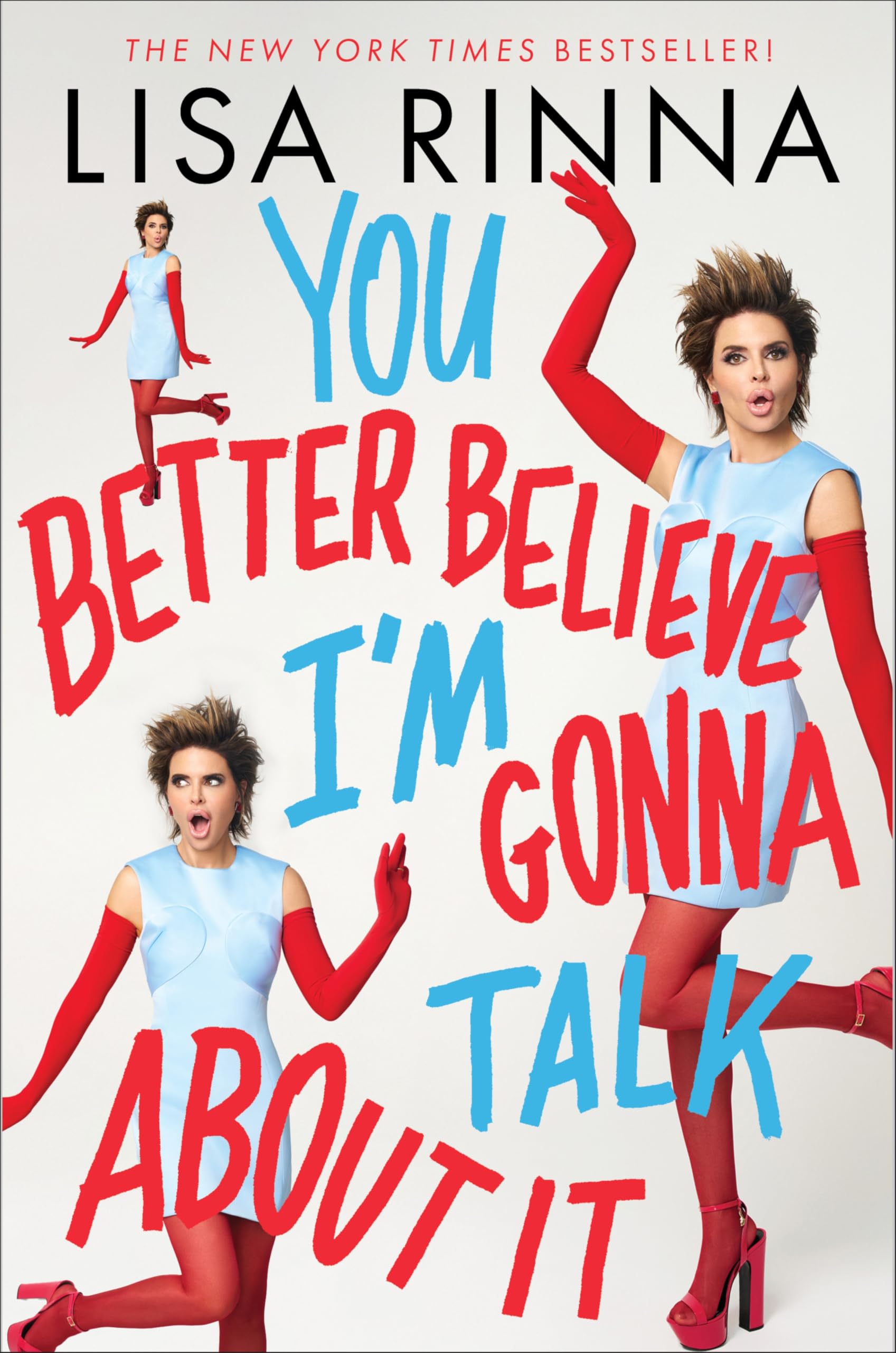You Better Believe I'm Gonna Talk About It by Lisa Rinna (Hardback Book)