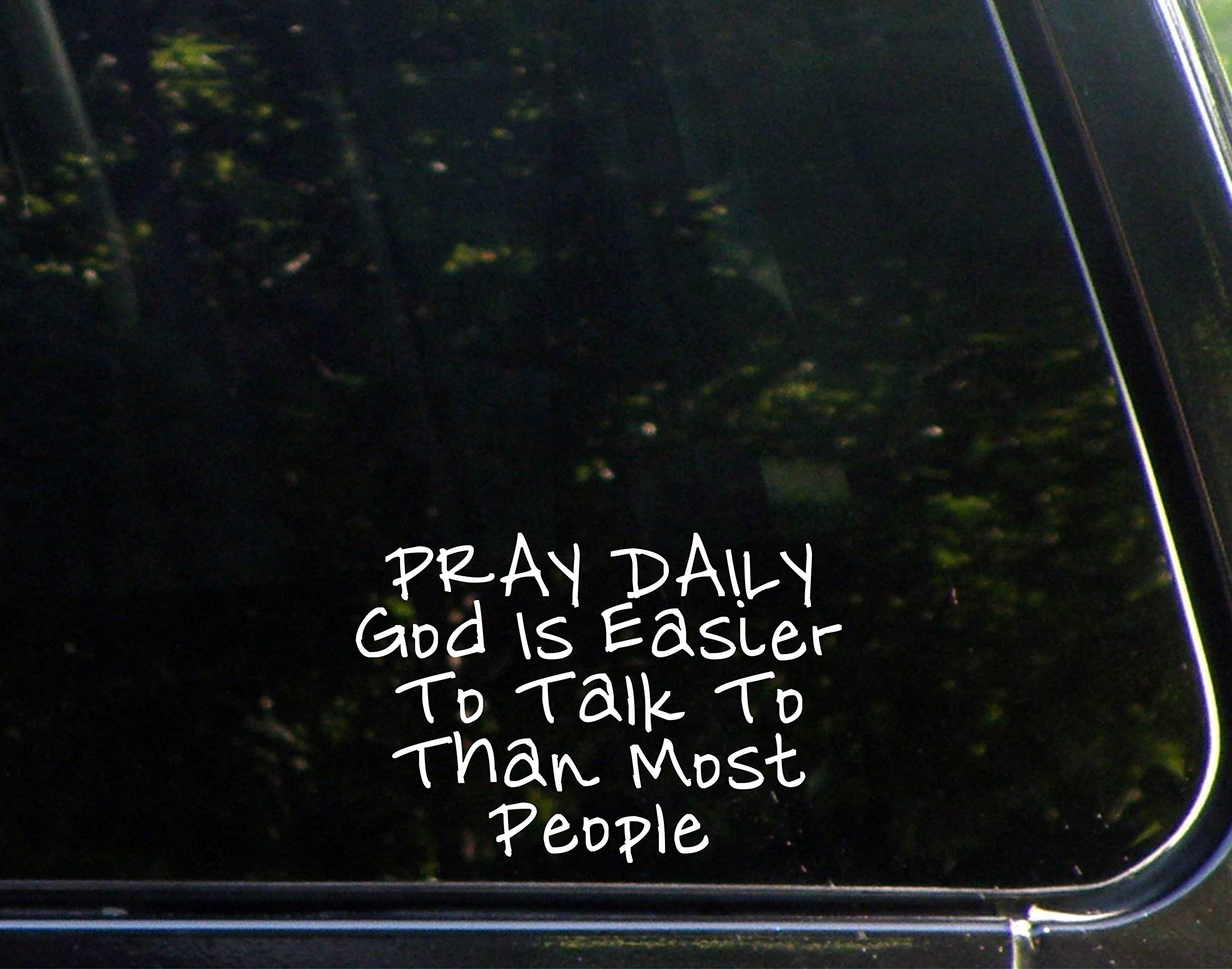 Diamond Graphics Pray Daily God is Easier to Talk to Than Most People (5-1/2