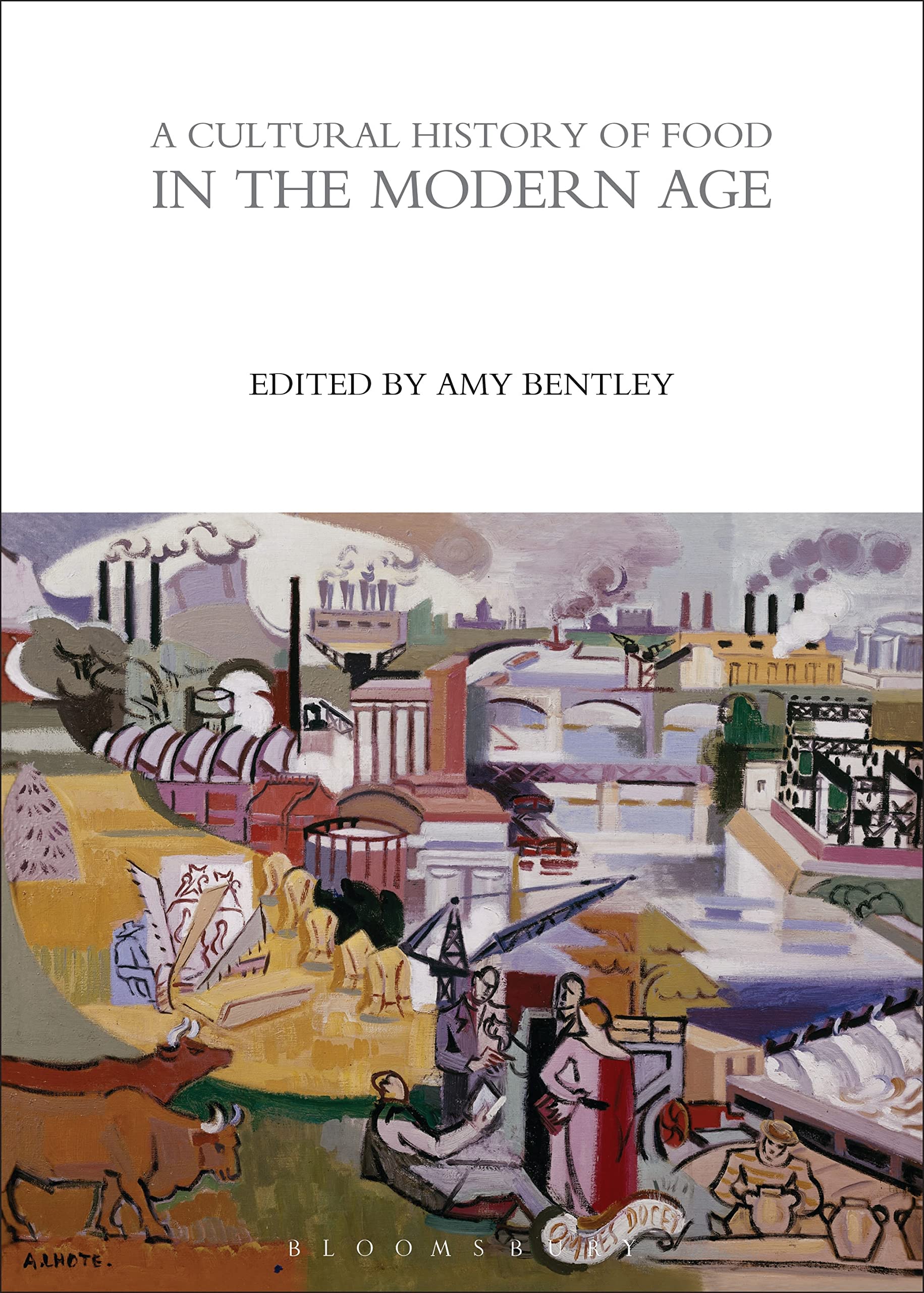 A Cultural History of Food in the Modern Age: 6 (The Cultural Histories Series)
