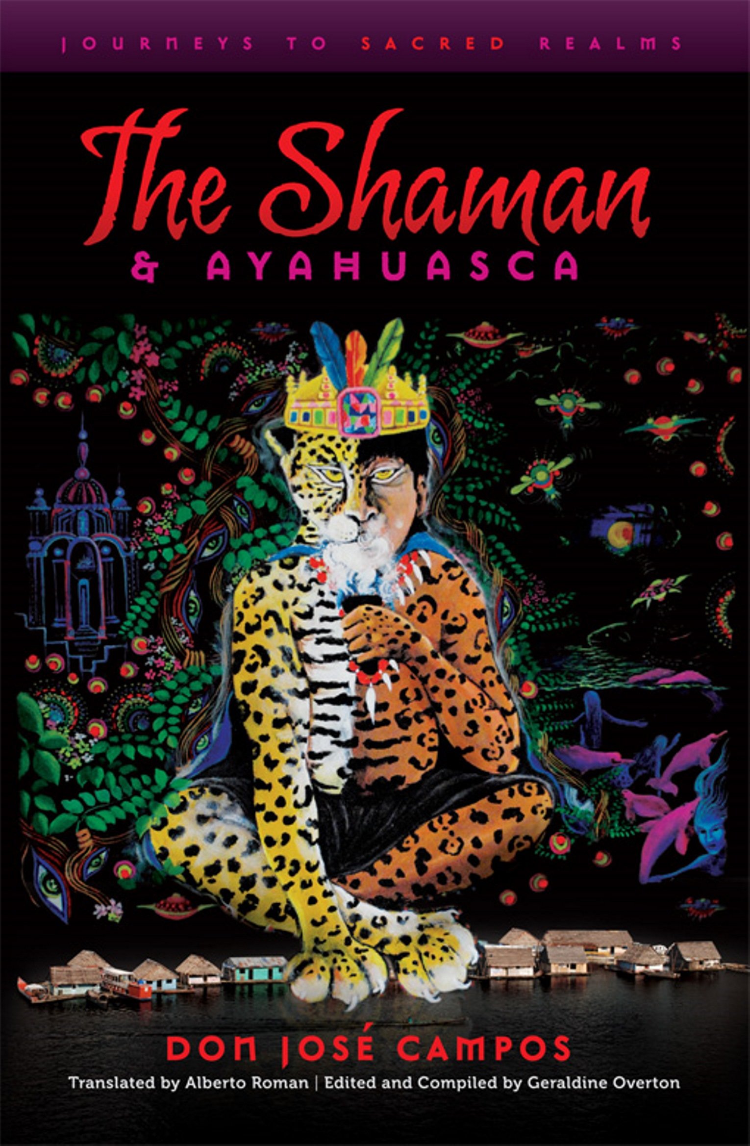 The Shaman and Ayahuasca: Journeys to Sacred Realms