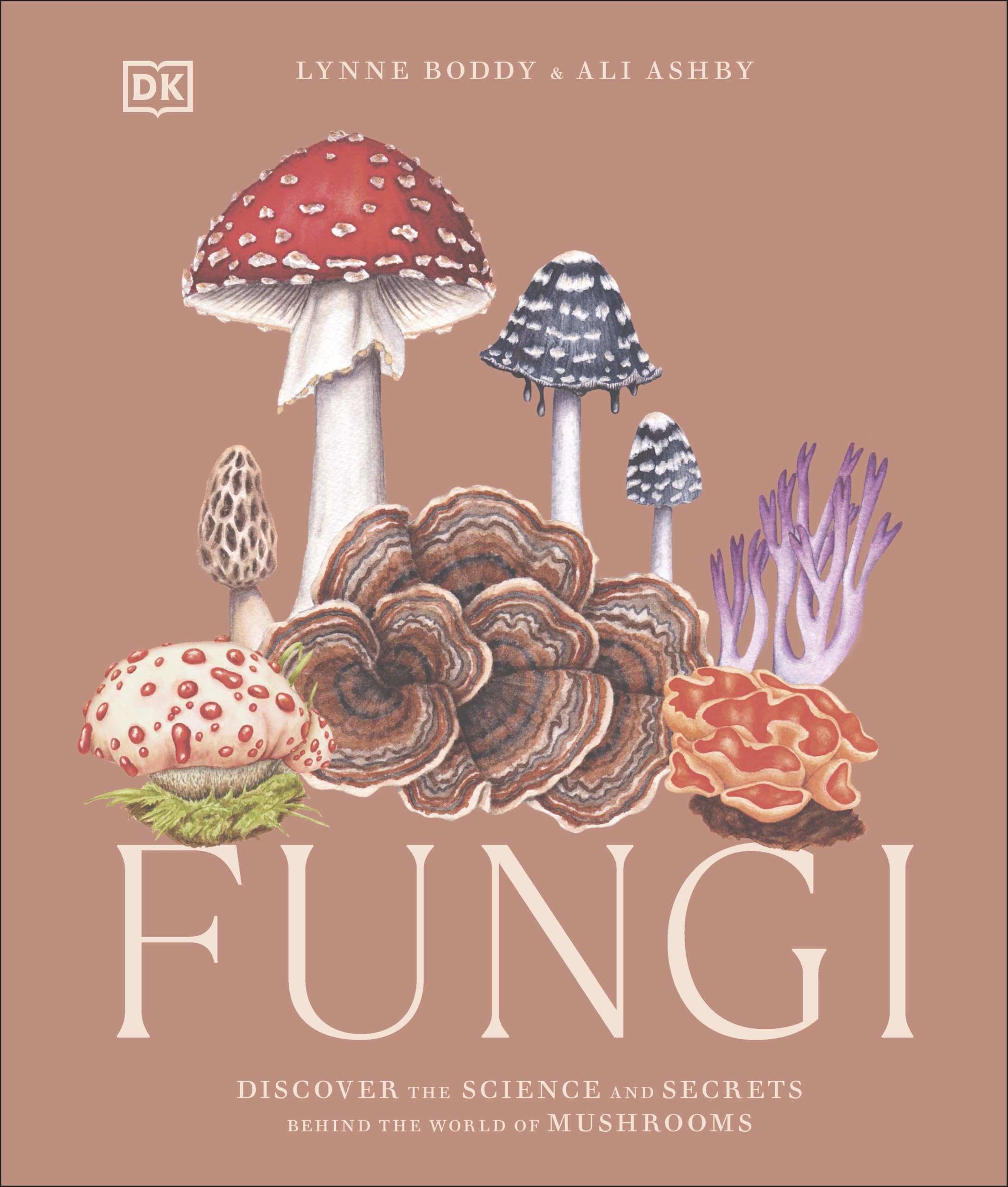 Fungi: Discover the Science and Secrets Behind the World of Mushrooms