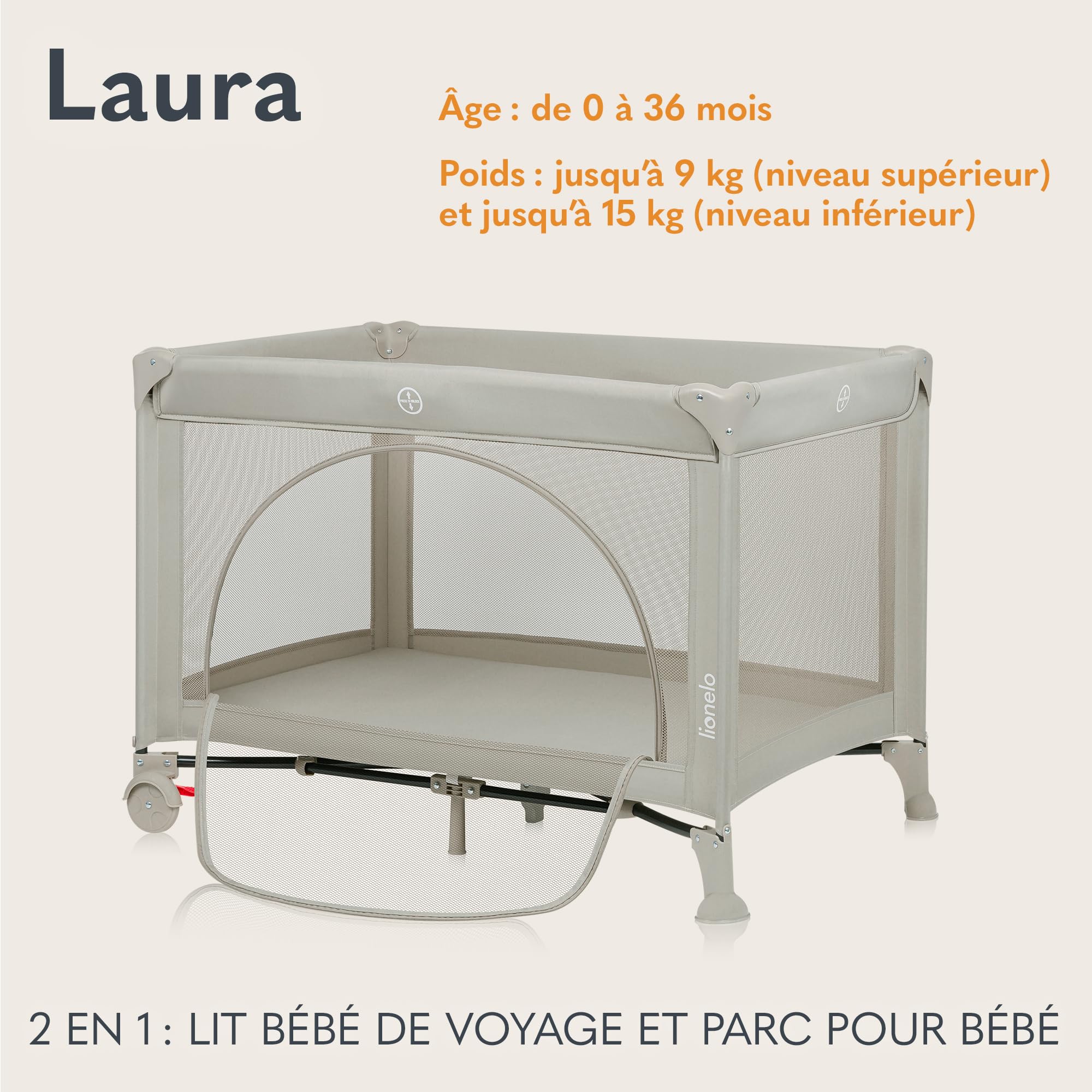 LIONELO LAURA 2en1 Lit de Voyage 15 kg Parc bébé 0-36 mois Matelas Mousse T25 2 Niveaux Hauteur Sac de Voyage Roues Frein Beige