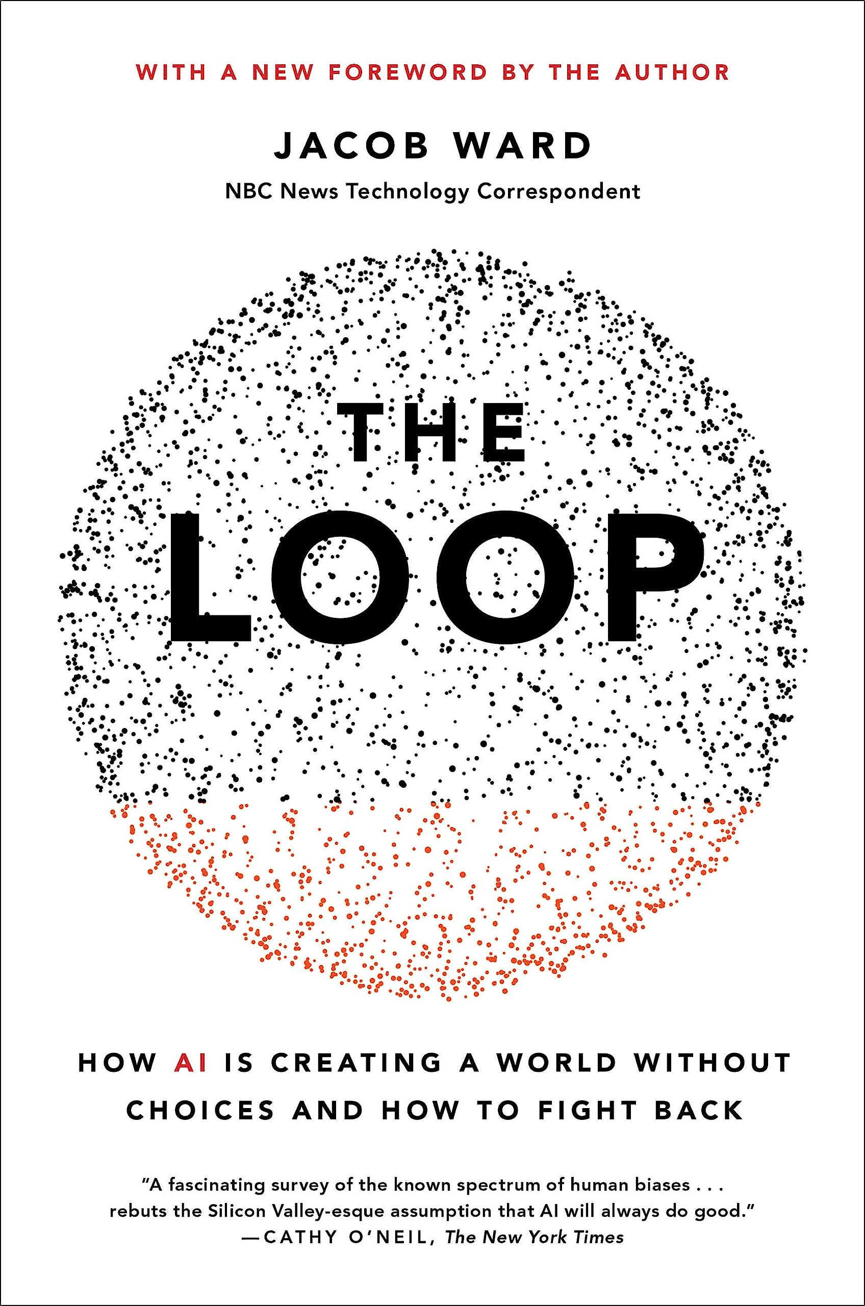 The Loop: How AI Is Creating a World Without Choices and How to Fight Back Paperback – October 3, 2023