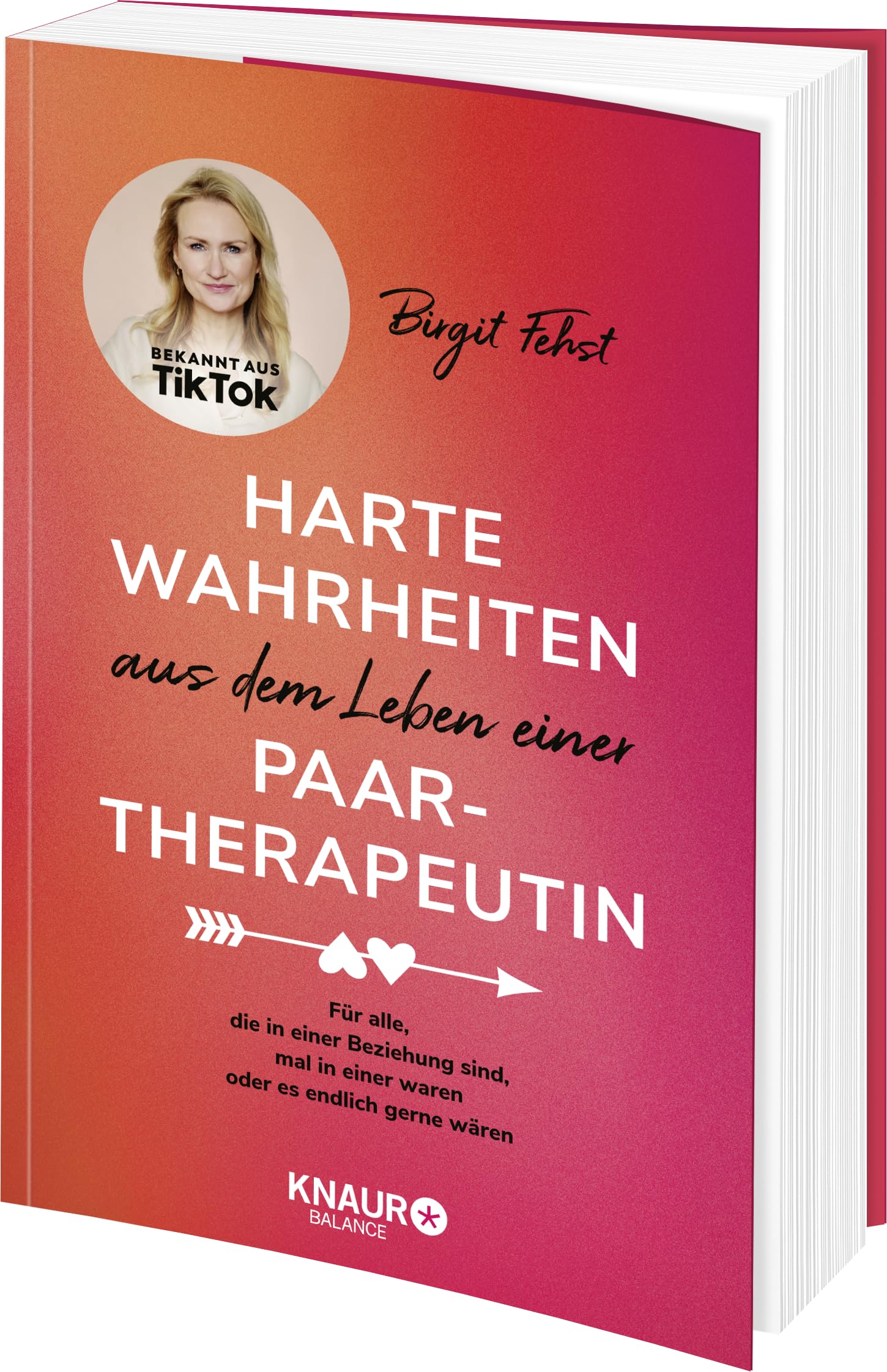 Harte Wahrheiten aus dem Leben einer Paartherapeutin: Für alle, die in einer Beziehung sind, mal in einer waren oder es endlich gerne wären | Bekannt aus TikTok