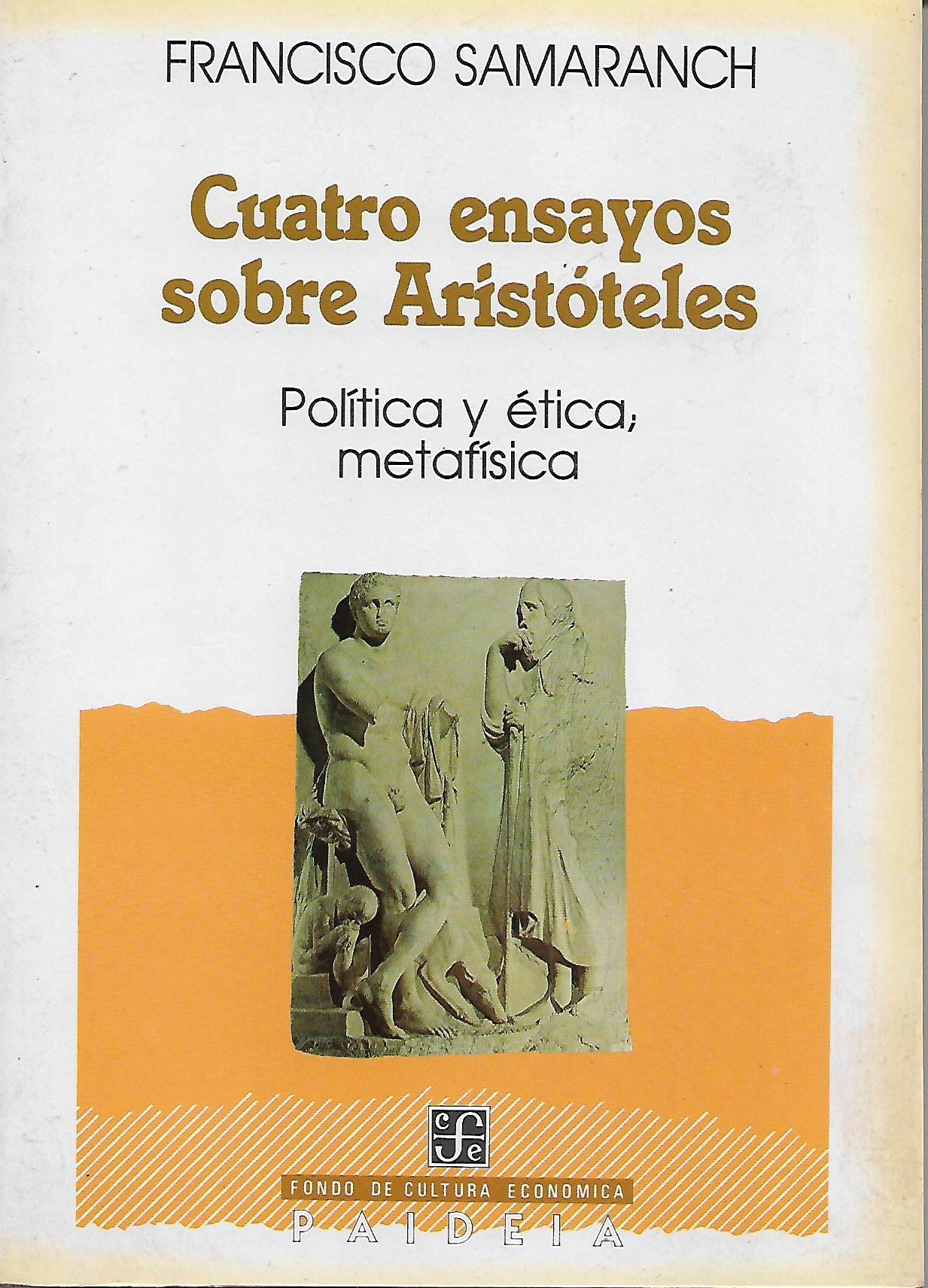 CUATRO ENSAYOS SOBRE ARISTOTELES: Politica y Etica; Metafisica (SIN COLECCION)